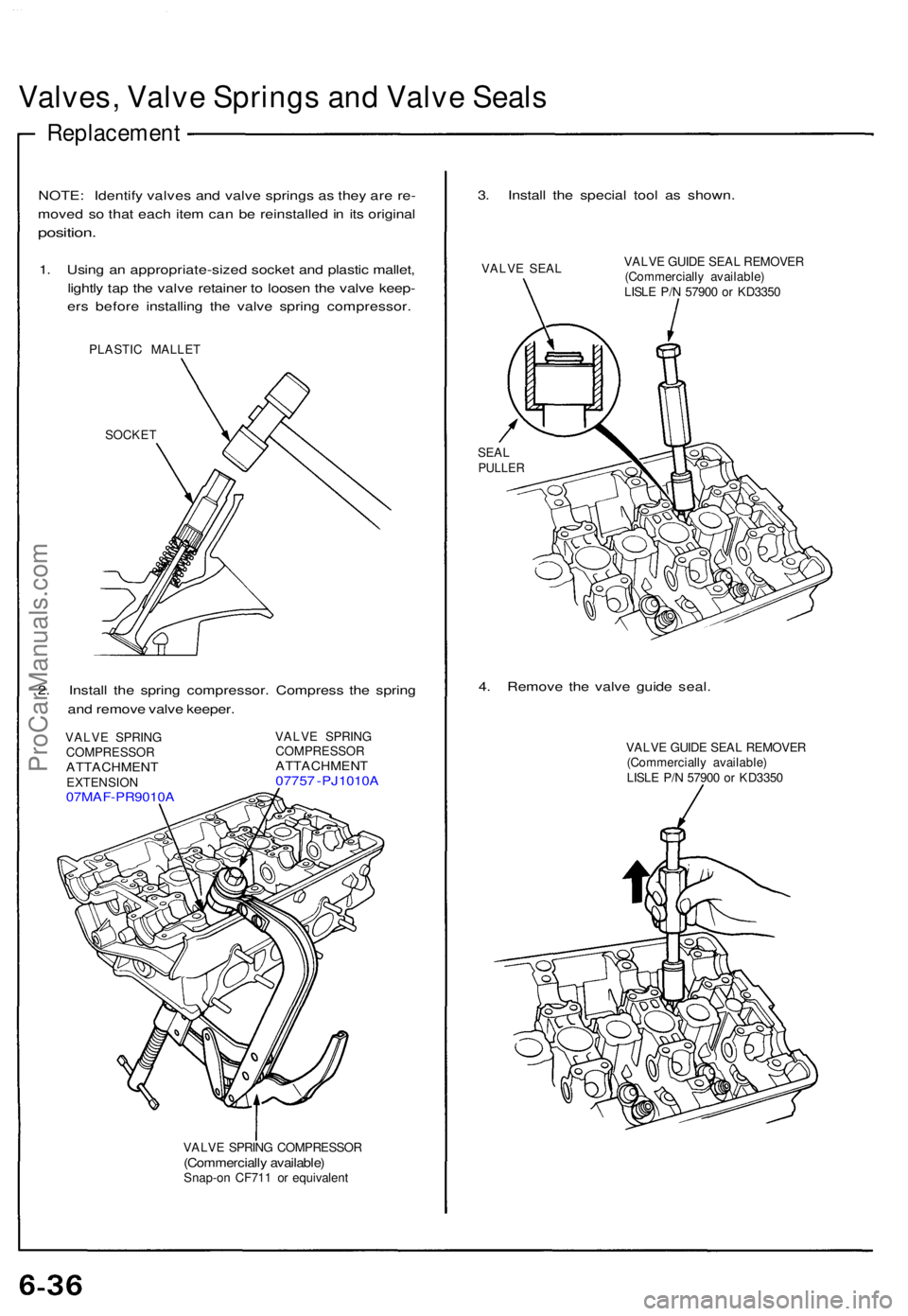 ACURA NSX 1991 Service Repair Manual Valves, Valv e Spring s an d Valv e Seal s
Replacemen t
NOTE: Identif y valve s an d valv e spring s a s the y ar e re -
move d s o tha t eac h ite m ca n b e reinstalle d in it s origina l
position ACURA NSX 1991 Service Repair Manual Valves, Valv e Spring s an d Valv e Seal s
Replacemen t
NOTE: Identif y valve s an d valv e spring s a s the y ar e re -
move d s o tha t eac h ite m ca n b e reinstalle d in it s origina l
position