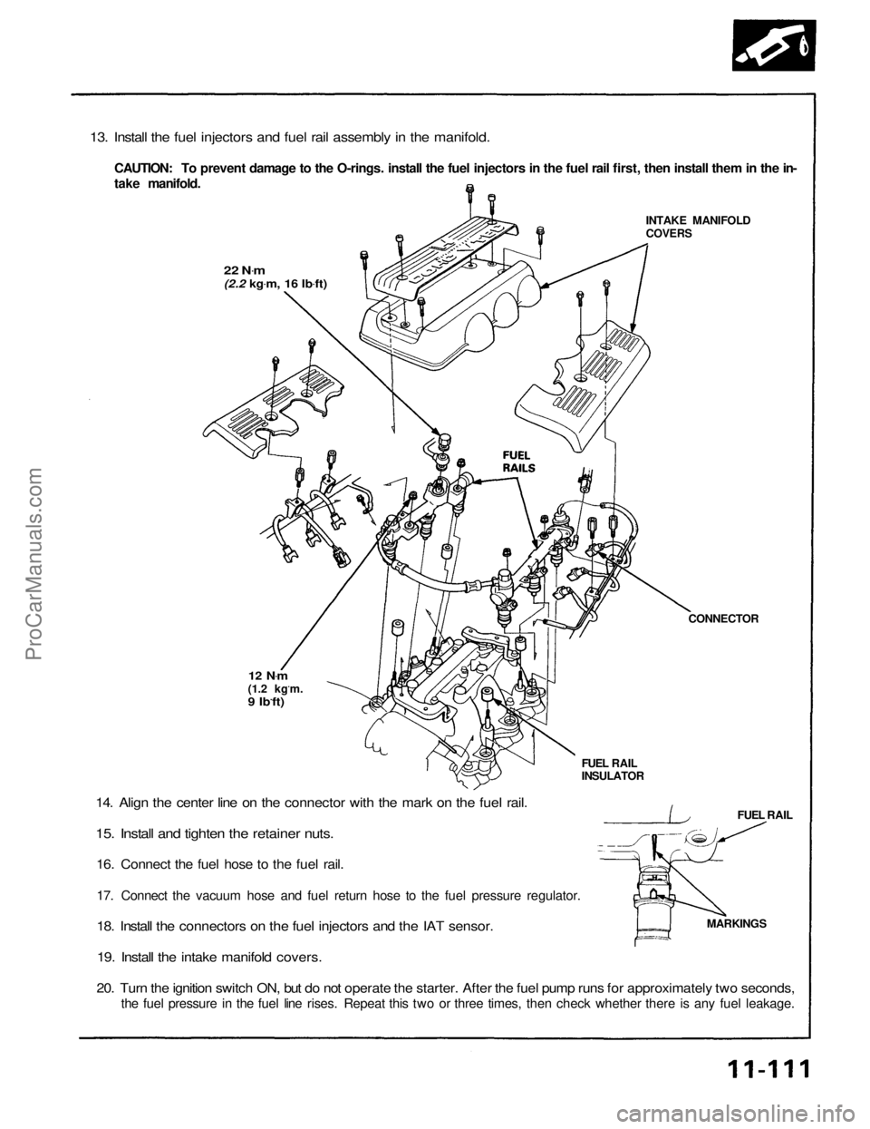 ACURA NSX 1991 Service Repair Manual
13. Install the fuel injectors and fuel rail assembly in the manifold.
CAUTION: To prevent damage to the O-rings. install the fuel injectors in the fuel rail first, then install them in the in-
take ACURA NSX 1991 Service Repair Manual
13. Install the fuel injectors and fuel rail assembly in the manifold.
CAUTION: To prevent damage to the O-rings. install the fuel injectors in the fuel rail first, then install them in the in-
take