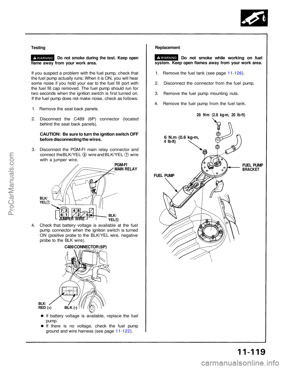 ACURA NSX 1991 Service Repair Manual
Testing
Do not smoke during the test. Keep open
If you suspect a problem with the fuel pump, check that
the fuel pump actually runs; When it is ON, you will hear some noise if you hold your ear to ACURA NSX 1991 Service Repair Manual
Testing
Do not smoke during the test. Keep open
If you suspect a problem with the fuel pump, check that
the fuel pump actually runs; When it is ON, you will hear some noise if you hold your ear to