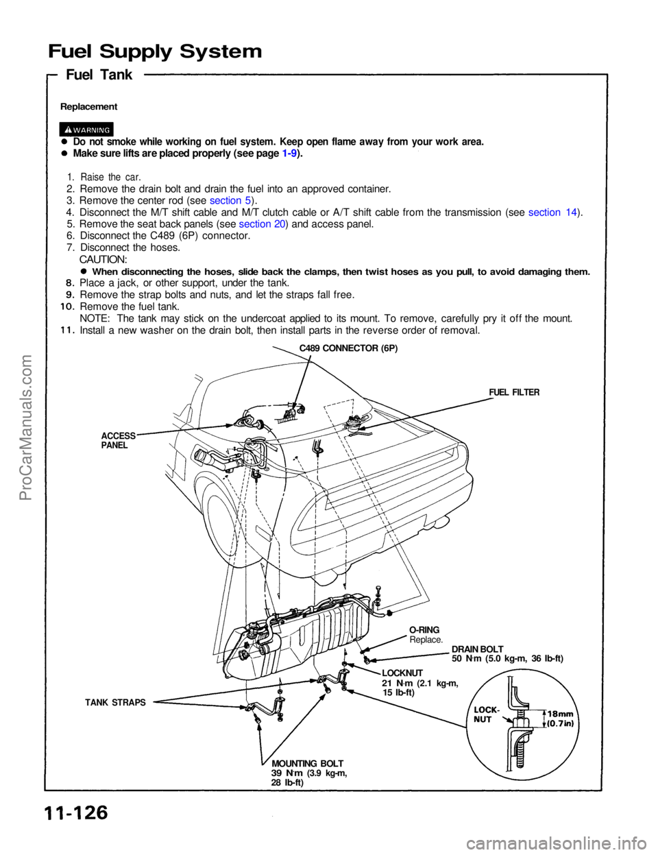 ACURA NSX 1991 Service Repair Manual
Fuel Supply System
Replacement
Fuel Tank
Do not smoke while working on fuel system. Keep open flame away from your work area.
Make sure lifts are placed properly (see page 1-9).
1. Raise the car ACURA NSX 1991 Service Repair Manual
Fuel Supply System
Replacement
Fuel Tank
Do not smoke while working on fuel system. Keep open flame away from your work area.
Make sure lifts are placed properly (see page 1-9).
1. Raise the car
