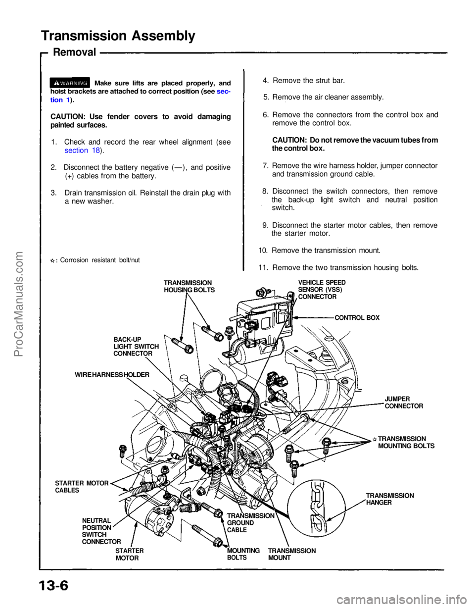 ACURA NSX 1991 Service Repair Manual
Transmission Assembly
Removal
CAUTION: Use fender covers to avoid damaging
painted surfaces.
1. Check and record the rear wheel alignment (see section 18).
2. Disconnect the battery negative (— ACURA NSX 1991 Service Repair Manual
Transmission Assembly
Removal
CAUTION: Use fender covers to avoid damaging
painted surfaces.
1. Check and record the rear wheel alignment (see section 18).
2. Disconnect the battery negative (—
