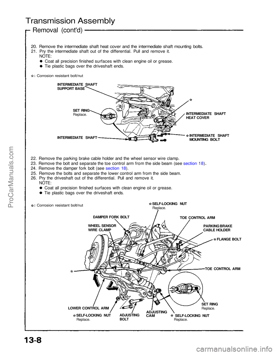 ACURA NSX 1991 Service Repair Manual
Transmission Assembly
Removal (cont'd)
20. Remove the intermediate shaft heat cover and the intermediate shaft mounting bolts.
21. Pry the intermediate shaft out of the differential. Pull and ACURA NSX 1991 Service Repair Manual
Transmission Assembly
Removal (cont'd)
20. Remove the intermediate shaft heat cover and the intermediate shaft mounting bolts.
21. Pry the intermediate shaft out of the differential. Pull and