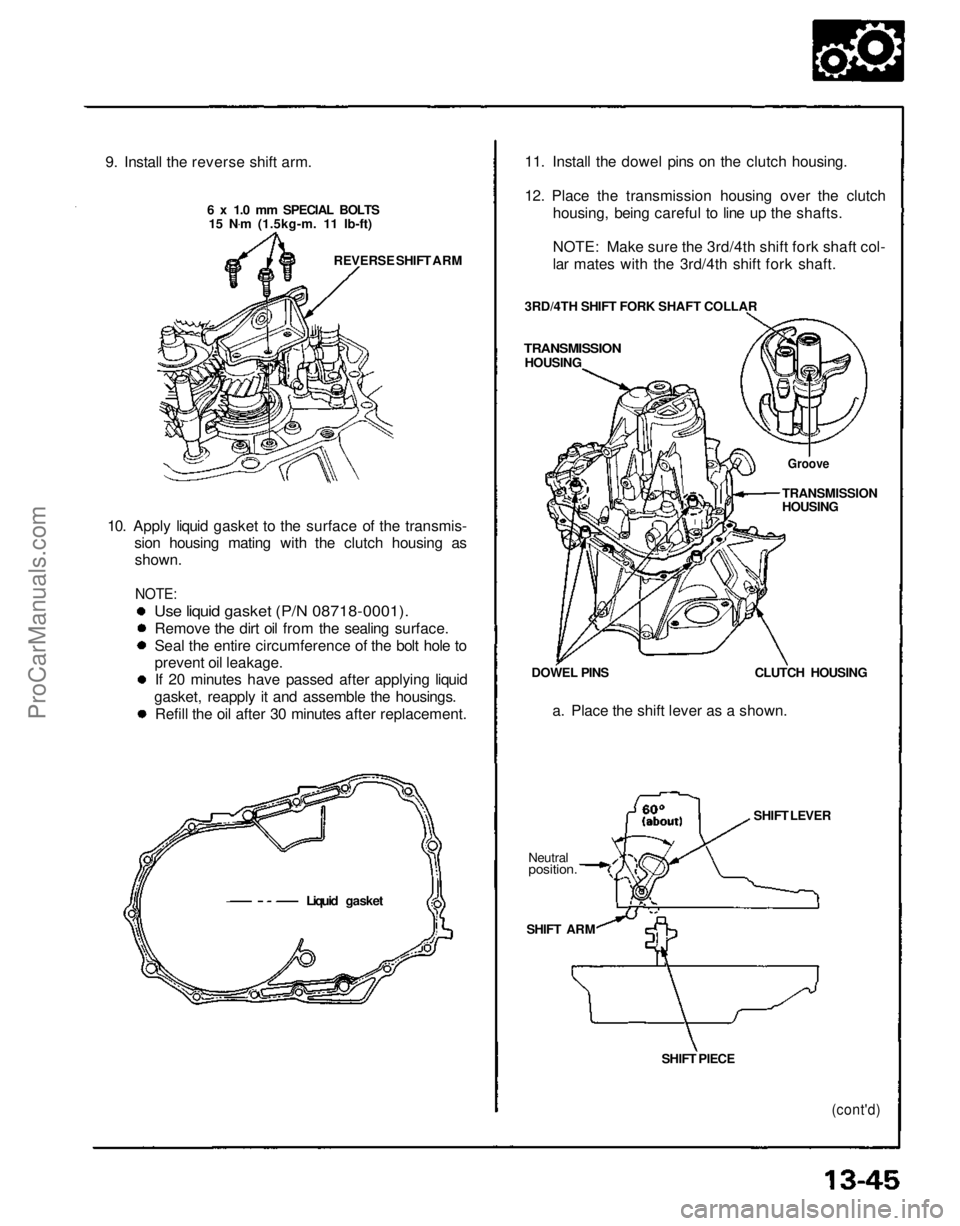ACURA NSX 1991  Service Repair Manual 
9. Install the reverse shift arm.
6 x 1.0 mm SPECIAL BOLTS15 N .
m (1.5kg-m. 11 Ib-ft)
REVERSE SHIFT ARM
10. Apply liquid gasket to the surface of the transmis- sion housing mating with the clutch ho