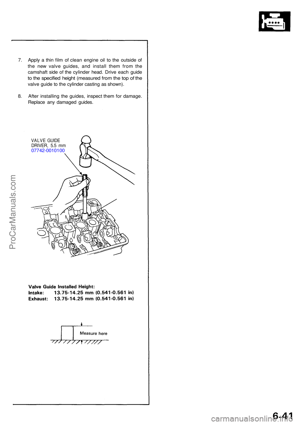 ACURA NSX 1991 Service Repair Manual 7. Appl y a thi n fil m o f clea n engin e oi l t o th e outsid e o f
th e ne w valv e guides , an d instal l the m fro m th e
camshaf t sid e o f th e cylinde r head . Driv e eac h guid e
to th e s ACURA NSX 1991 Service Repair Manual 7. Appl y a thi n fil m o f clea n engin e oi l t o th e outsid e o f
th e ne w valv e guides , an d instal l the m fro m th e
camshaf t sid e o f th e cylinde r head . Driv e eac h guid e
to th e s