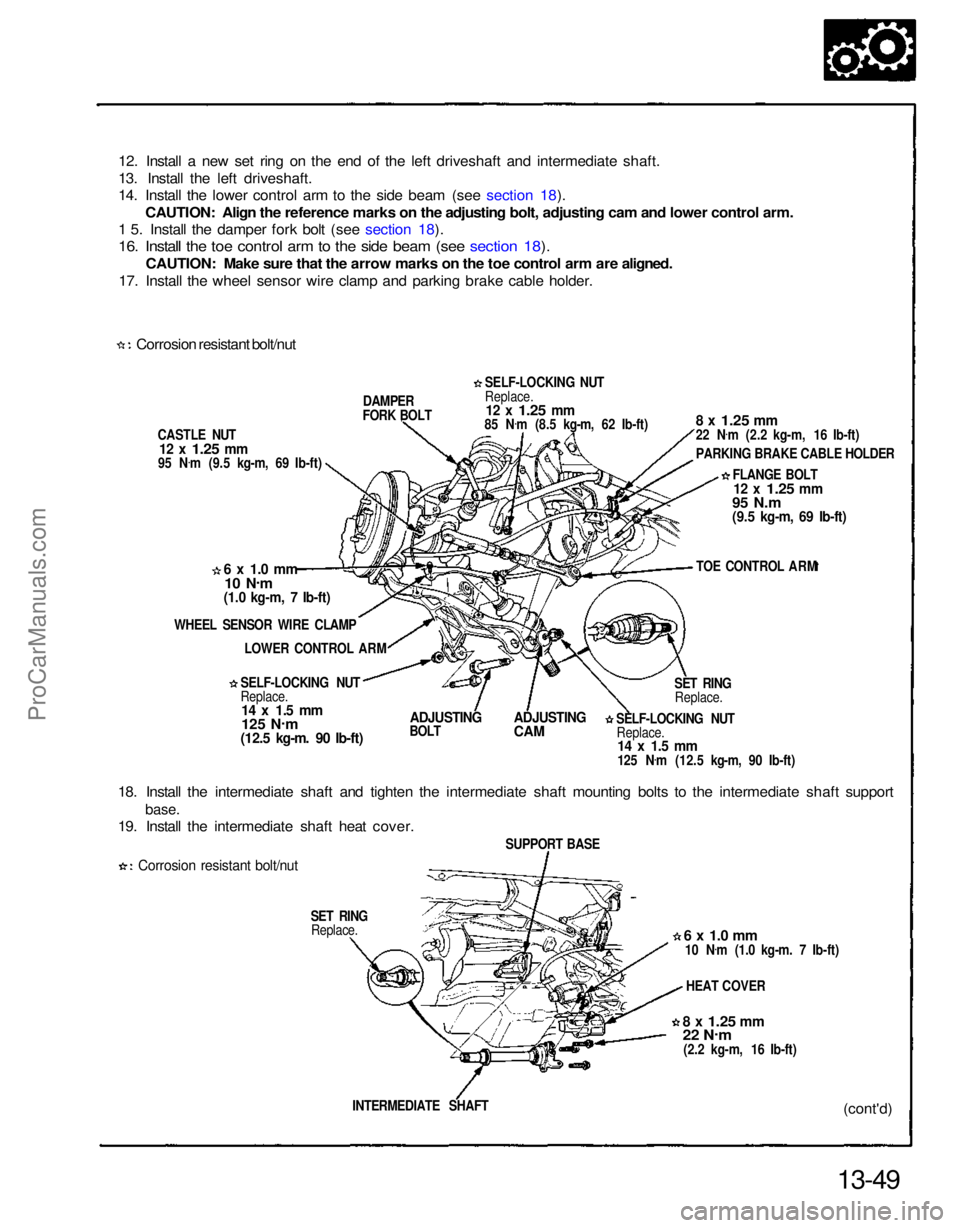 ACURA NSX 1991 Service Repair Manual
12. Install a new set ring on the end of the left driveshaft and intermediate shaft.
13. Install the left driveshaft.
14. Install the lower control arm to the side beam (see section 18).
CAUTION: Ali ACURA NSX 1991 Service Repair Manual
12. Install a new set ring on the end of the left driveshaft and intermediate shaft.
13. Install the left driveshaft.
14. Install the lower control arm to the side beam (see section 18).
CAUTION: Ali