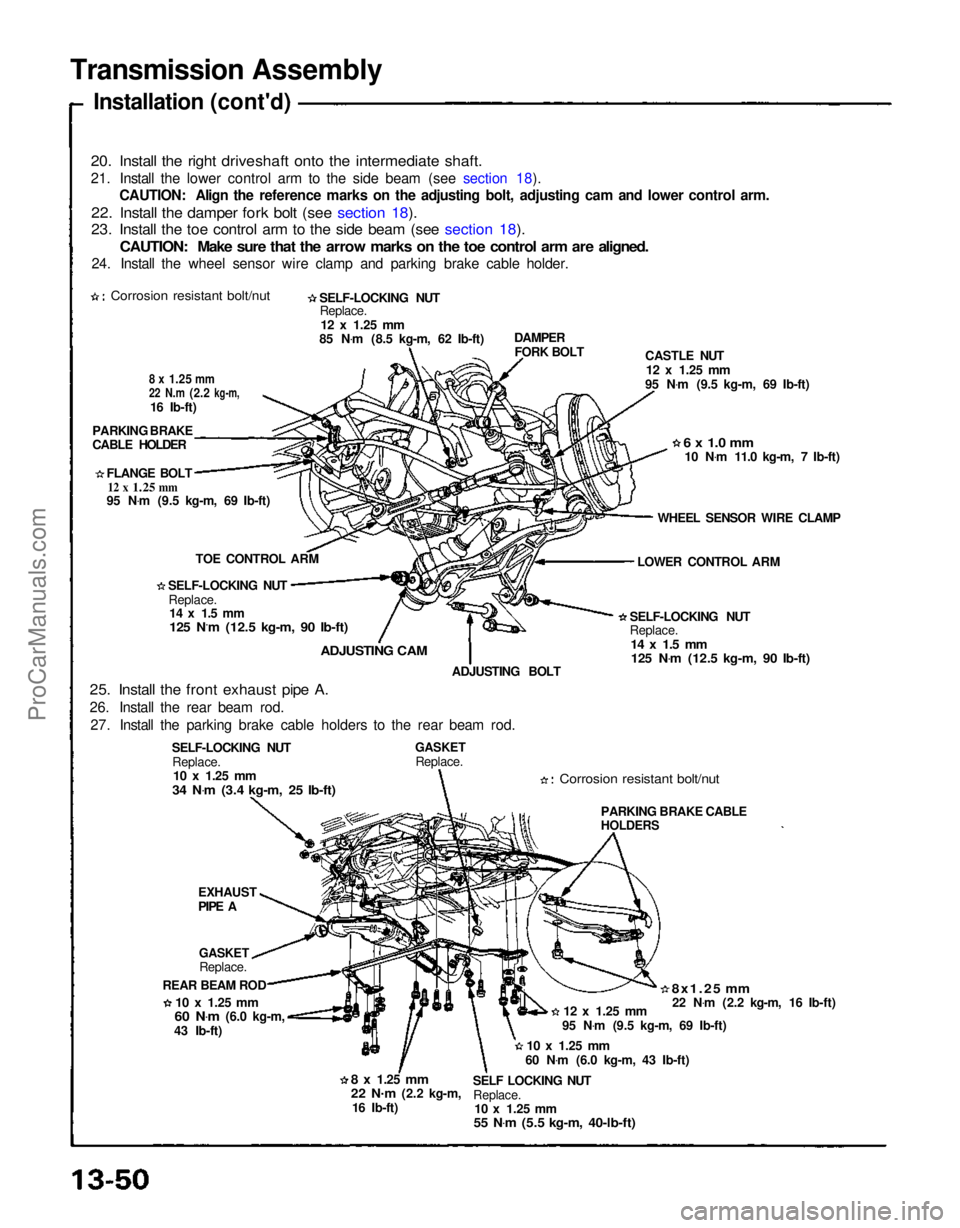 ACURA NSX 1991 Service Repair Manual
Transmission Assembly
Installation (cont'd)
20. Install the right driveshaft onto the intermediate shaft.
21. Install the lower control arm to the side beam (see section 18). CAUTION: Align the ACURA NSX 1991 Service Repair Manual
Transmission Assembly
Installation (cont'd)
20. Install the right driveshaft onto the intermediate shaft.
21. Install the lower control arm to the side beam (see section 18). CAUTION: Align the