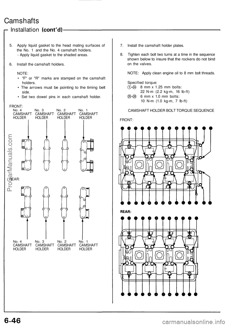 ACURA NSX 1991 Service Repair Manual
Camshafts
Installation
5. Apply liquid gasket to the head mating surfaces of
the No. 1 and the No. 4 camshaft holders.
- Apply liquid gasket to the shaded areas.
6. Install the camshaft holders. ACURA NSX 1991 Service Repair Manual
Camshafts
Installation
5. Apply liquid gasket to the head mating surfaces of
the No. 1 and the No. 4 camshaft holders.
- Apply liquid gasket to the shaded areas.
6. Install the camshaft holders.