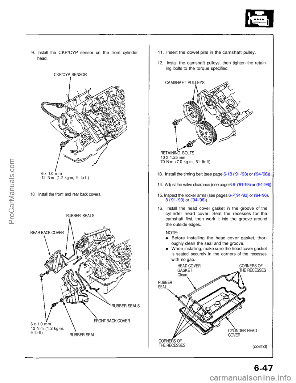ACURA NSX 1991  Service Repair Manual 
9. Install the CKP/CYP sensor on the front cylinder
head.

CKP/CYP SENSOR

6 x 1.0 mm
 12 N·m (1.2 kg-m, 9 Ib-ft)
10. Install the front and rear back covers.

 RUBBER SEALS
REAR BACK COVER

6 x 1.0 