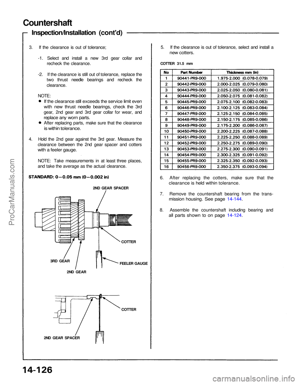ACURA NSX 1991 Service Repair Manual
2ND GEAR SPACER
COTTER
FEELER GAUGE
2ND GEAR
3RD GEAR COTTER
2ND GEAR SPACER
6. After replacing the cotters, make sure that the
clearance is held within tolerance.
7. Remove the countershaft bearin ACURA NSX 1991 Service Repair Manual
2ND GEAR SPACER
COTTER
FEELER GAUGE
2ND GEAR
3RD GEAR COTTER
2ND GEAR SPACER
6. After replacing the cotters, make sure that the
clearance is held within tolerance.
7. Remove the countershaft bearin