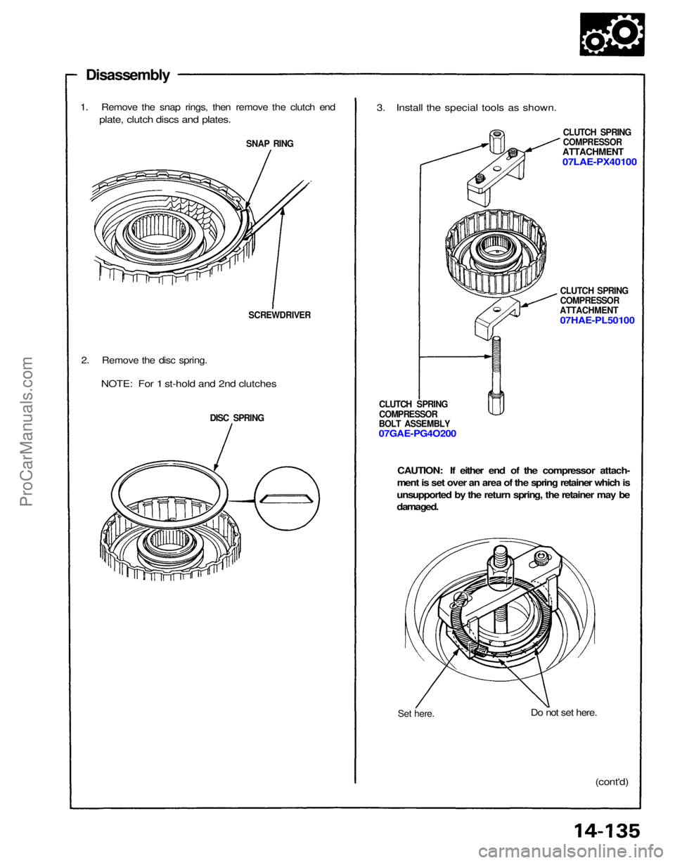 ACURA NSX 1991  Service Repair Manual 
(cont'd)

Do not set here.

Set here.

CAUTION: If either end of the compressor attach-
ment is set over an area of the spring retainer which is
unsupported by the return spring, the retainer may