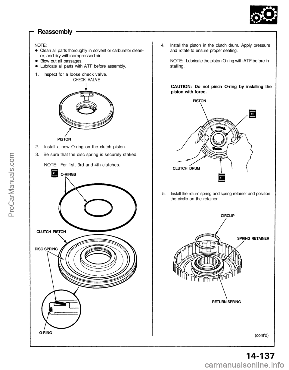 ACURA NSX 1991  Service Repair Manual 
(cont'd)
RETURN SPRING

O-RING 
SPRING RETAINER
CIRCLIP

DISC SPRING 
CLUTCH PISTON 
5. Install the return spring and spring retainer and position

the circlip on the retainer. 
CLUTCH DRUM

O-RI