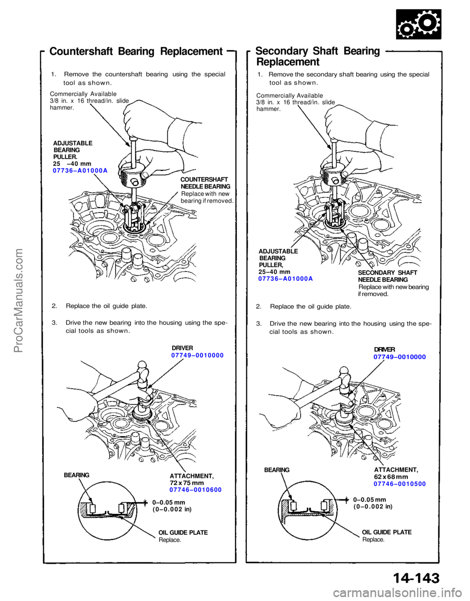 ACURA NSX 1991 Service Repair Manual
OIL GUIDE PLATE
Replace.
0–0.05 mm
(0–0.002 in)
ATTACHMENT,
62 x 68 mm
07746–0010500
BEARING
OIL GUIDE PLATE
Replace.
0–0.05 mm
(0–0.002 in)
ATTACHMENT,
72 x 75 mm
07746–001 ACURA NSX 1991 Service Repair Manual
OIL GUIDE PLATE
Replace.
0–0.05 mm
(0–0.002 in)
ATTACHMENT,
62 x 68 mm
07746–0010500
BEARING
OIL GUIDE PLATE
Replace.
0–0.05 mm
(0–0.002 in)
ATTACHMENT,
72 x 75 mm
07746–001