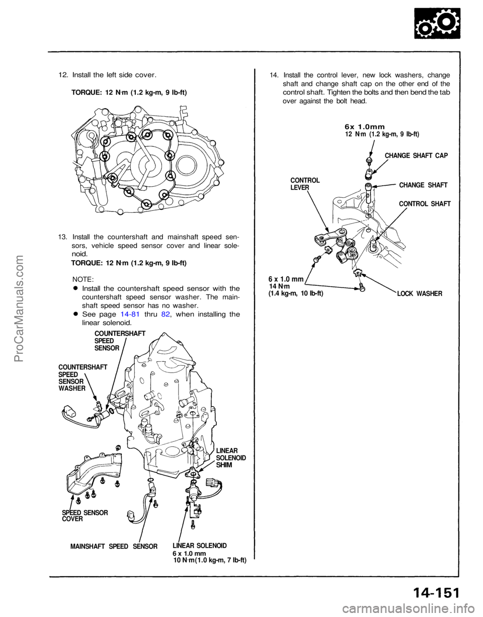 ACURA NSX 1991 Service Repair Manual
LINEAR SOLENOID
6 x 1.0 mm
10 N .
m(1.0 kg-m, 7 Ib-ft)
MAINSHAFT SPEED SENSOR
SPEED SENSOR
COVER
LINEAR
SOLENOID
SHIM
COUNTERSHAFT
SPEED
LOCK WASHER
6 x 1.0 mm
(1.4 kg-m, 10 Ib-ft)
SPEED
SEN ACURA NSX 1991 Service Repair Manual
LINEAR SOLENOID
6 x 1.0 mm
10 N .
m(1.0 kg-m, 7 Ib-ft)
MAINSHAFT SPEED SENSOR
SPEED SENSOR
COVER
LINEAR
SOLENOID
SHIM
COUNTERSHAFT
SPEED
LOCK WASHER
6 x 1.0 mm
(1.4 kg-m, 10 Ib-ft)
SPEED
SEN