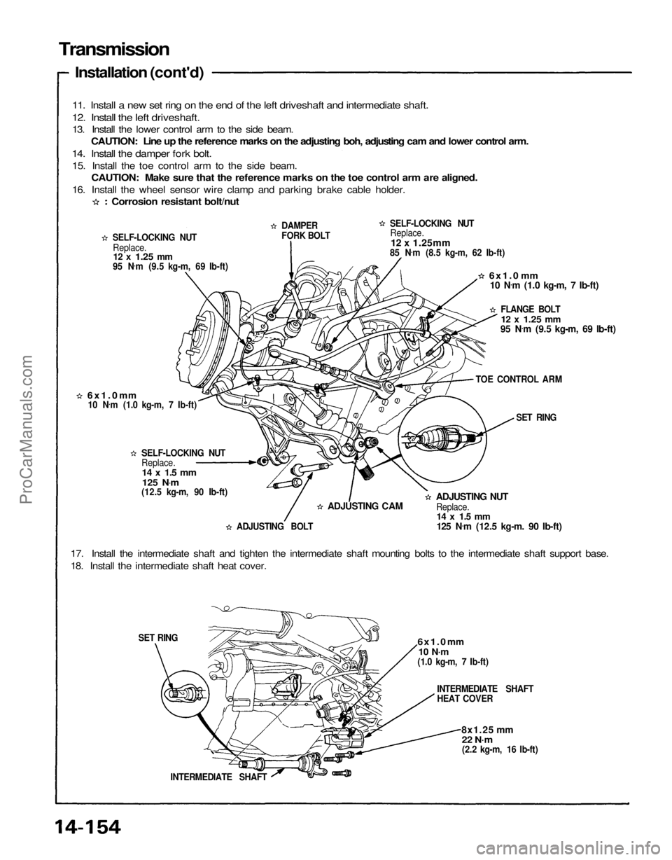 ACURA NSX 1991 Service Repair Manual
Transmission
Installation (cont'd)
11. Install a new set ring on the end of the left driveshaft and intermediate shaft.
12. Install the left driveshaft.
13. Install the lower control arm to th ACURA NSX 1991 Service Repair Manual
Transmission
Installation (cont'd)
11. Install a new set ring on the end of the left driveshaft and intermediate shaft.
12. Install the left driveshaft.
13. Install the lower control arm to th