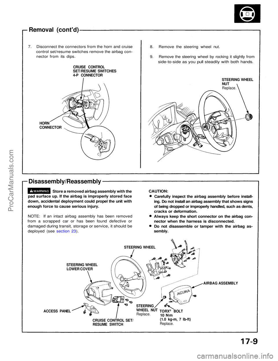 ACURA NSX 1991  Service Repair Manual 
Removal (cont'd)

7. Disconnect the connectors from the horn and cruise control set/resume switches remove the airbag con-nector from its dips.

CRUISE CONTROL

SET/RESUME SWITCHES

4-P CONNECTOR