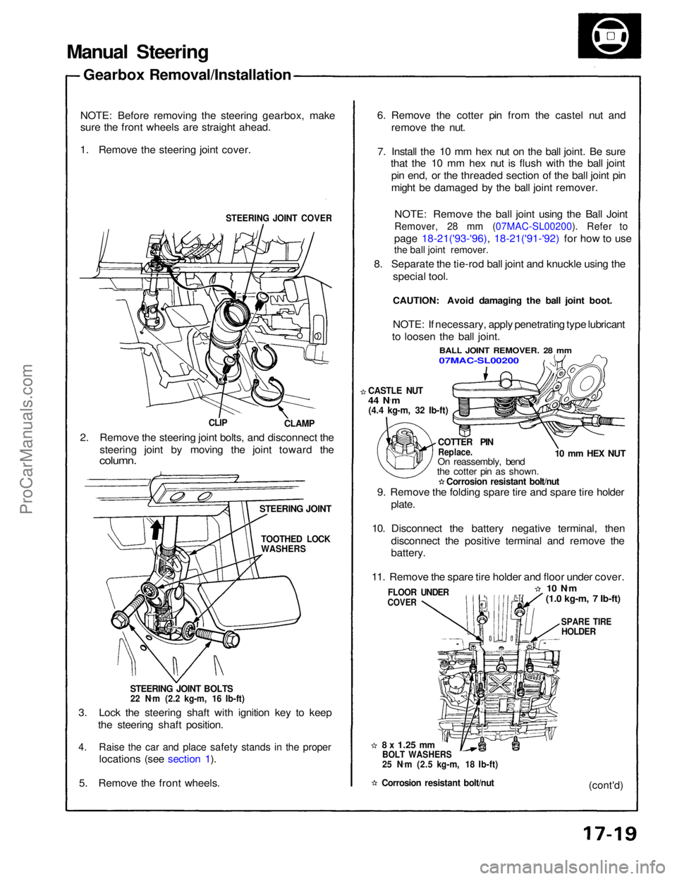 ACURA NSX 1991 Service Repair Manual
Manual Steering
Gearbox Removal/Installation
NOTE: Before removing the steering gearbox, make
sure the front wheels are straight ahead.
1. Remove the steering joint cover.
STEERING JOINT COVER
CLAM ACURA NSX 1991 Service Repair Manual
Manual Steering
Gearbox Removal/Installation
NOTE: Before removing the steering gearbox, make
sure the front wheels are straight ahead.
1. Remove the steering joint cover.
STEERING JOINT COVER
CLAM