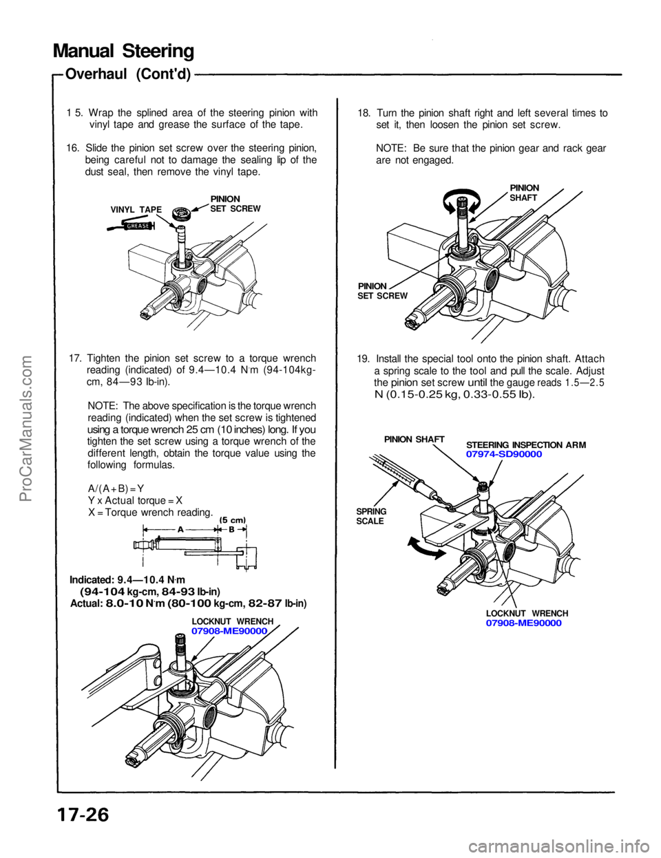 ACURA NSX 1991 Service Repair Manual
Manual Steering
Overhaul (Cont'd)
1 5. Wrap the splined area of the steering pinion with vinyl tape and grease the surface of the tape.
16. Slide the pinion set screw over the steering pinion, b ACURA NSX 1991 Service Repair Manual
Manual Steering
Overhaul (Cont'd)
1 5. Wrap the splined area of the steering pinion with vinyl tape and grease the surface of the tape.
16. Slide the pinion set screw over the steering pinion, b