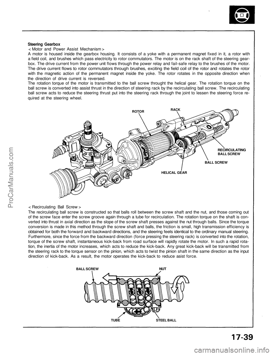 ACURA NSX 1991 Service Repair Manual
Steering Gearbox
< Motor and Power Assist Mechanism >
A motor is housed inside the gearbox housing. It consists of a yoke with a permanent magnet fixed in it, a rotor with
a field coil, and brushe ACURA NSX 1991 Service Repair Manual
Steering Gearbox
< Motor and Power Assist Mechanism >
A motor is housed inside the gearbox housing. It consists of a yoke with a permanent magnet fixed in it, a rotor with
a field coil, and brushe