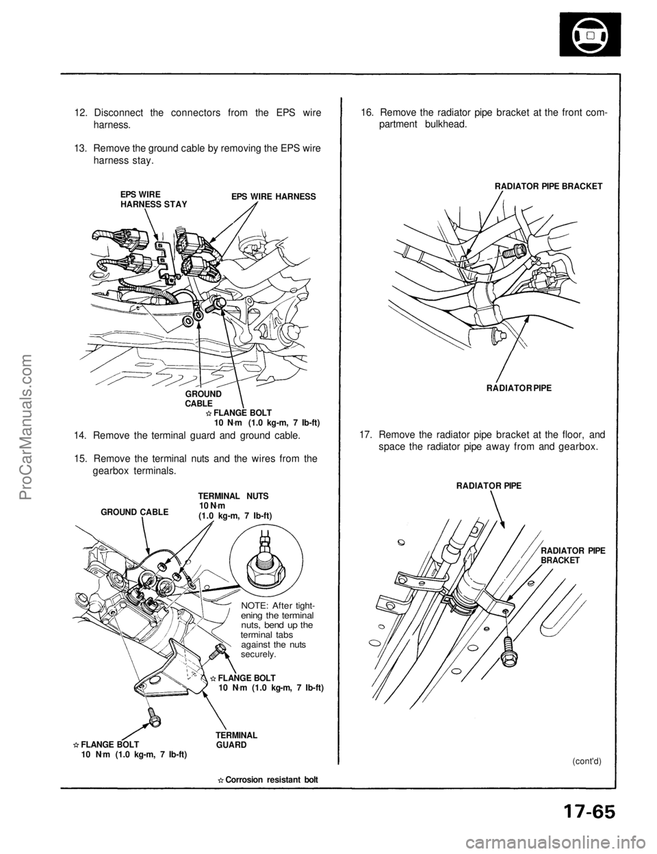 ACURA NSX 1991  Service Repair Manual 
12. Disconnect the connectors from the EPS wire
harness.
13. Remove the ground cable by removing the EPS wire harness stay.
EPS WIREHARNESS STAY EPS WIRE HARNESS
GROUND

CABLE
 FLANGE BOLT
10 N .
m (