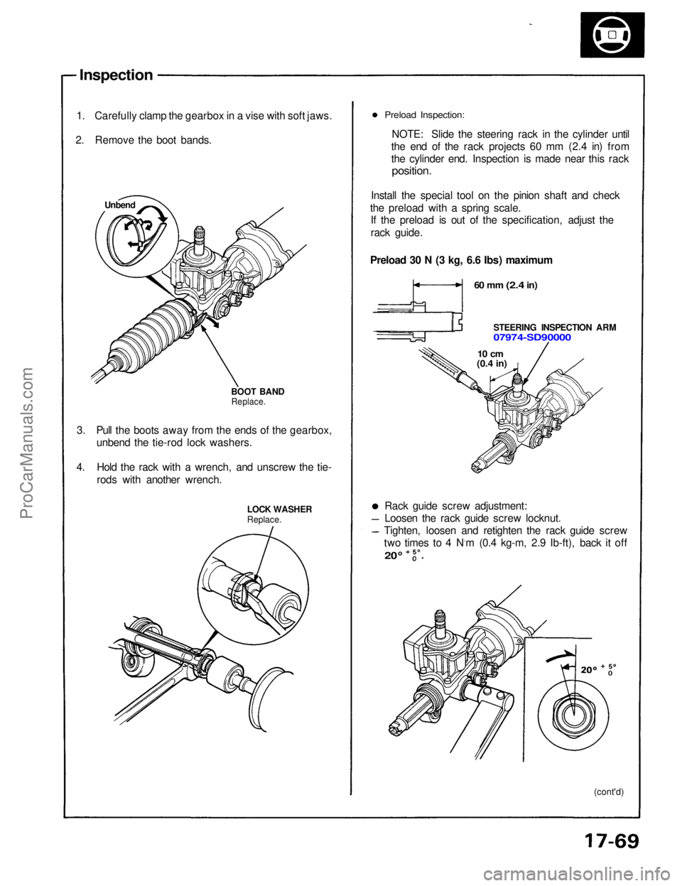 ACURA NSX 1991  Service Repair Manual 
Inspection

1. Carefully clamp the gearbox in a vise with soft jaws.
2. Remove the boot bands.
BOOT BAND
Replace.

LOCK WASHER

Replace.

(cont'd)

10 cm

(0.4 in)
 STEERING INSPECTION ARM

07974