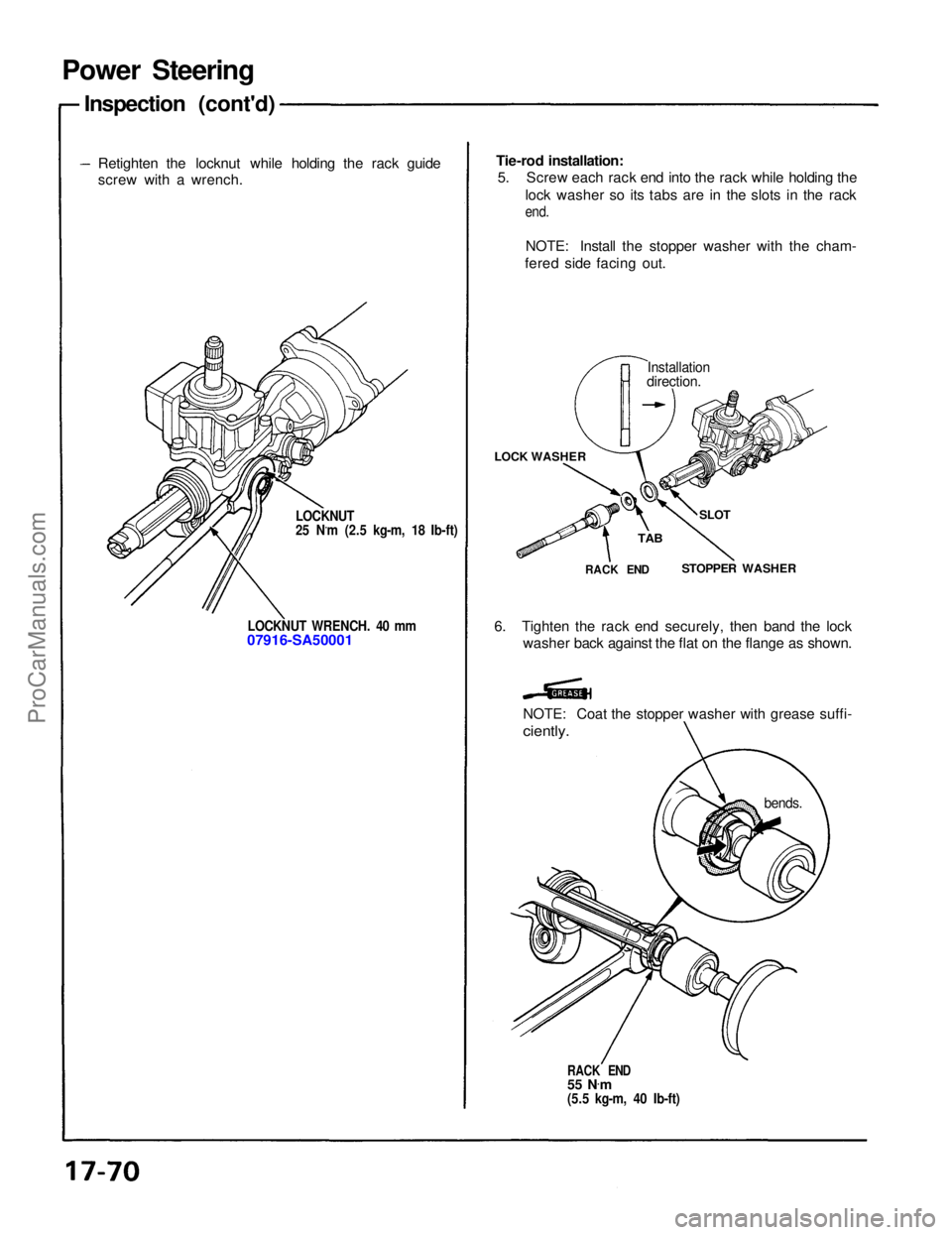 ACURA NSX 1991  Service Repair Manual 
Power Steering
Inspection (cont'd)
Retighten the locknut while holding the rack guide
screw with a wrench. Tie-rod installation:
5. Screw each rack end into the rack while holding the
lock washer