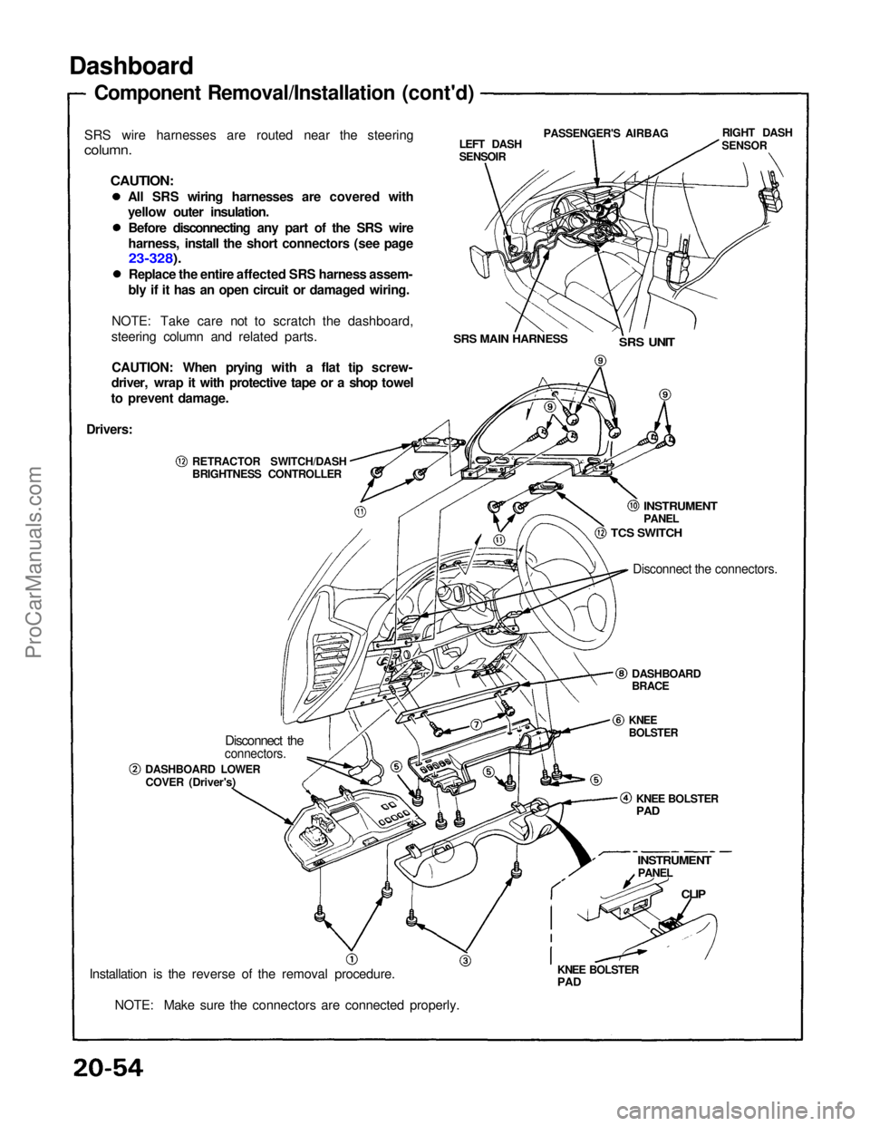 ACURA NSX 1991  Service Repair Manual Dashboard
Component Removal/Installation (cont'd)
SRS wire harnesses are routed near the steering

column.
 CAUTION:
All SRS wiring harnesses are covered with
yellow outer insulation.Before discon