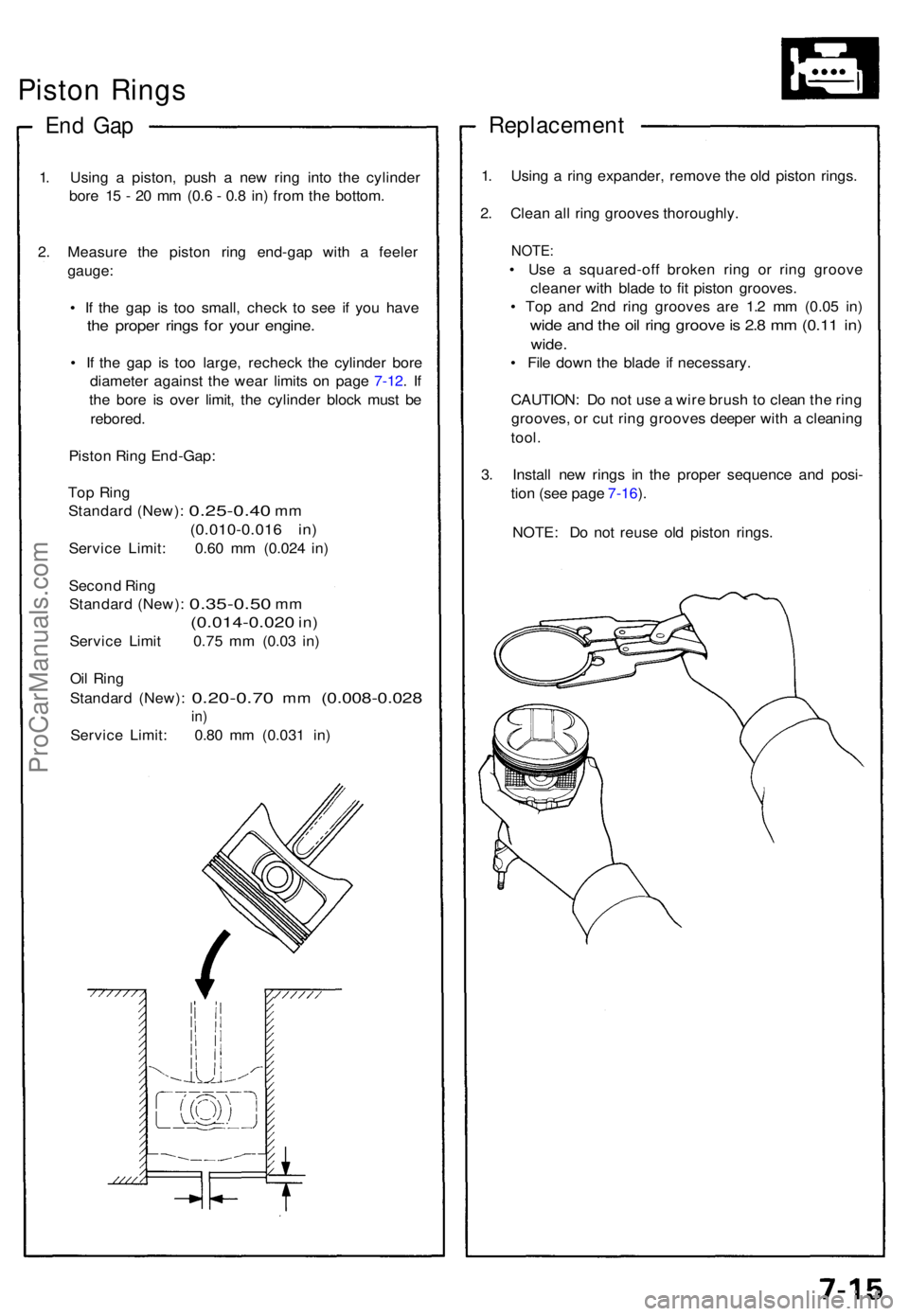 ACURA NSX 1991 Service Repair Manual Piston Ring s
End Ga p
1. Usin g a piston , pus h a ne w rin g int o th e cylinde r
bor e 1 5 - 2 0 m m (0. 6 - 0. 8 in ) fro m th e bottom .
2 . Measur e th e pisto n rin g end-ga p wit h a feel ACURA NSX 1991 Service Repair Manual Piston Ring s
End Ga p
1. Usin g a piston , pus h a ne w rin g int o th e cylinde r
bor e 1 5 - 2 0 m m (0. 6 - 0. 8 in ) fro m th e bottom .
2 . Measur e th e pisto n rin g end-ga p wit h a feel