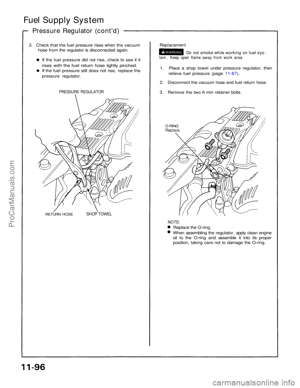 ACURA NSX 1991 Service Repair Manual
Fuel Supply System
Pressure Regulator (cont'd)
3. Check that the fuel pressure rises when the vacuum hose from the regulator is disconnected again.
If the fuel pressure did not rise, check to s ACURA NSX 1991 Service Repair Manual
Fuel Supply System
Pressure Regulator (cont'd)
3. Check that the fuel pressure rises when the vacuum hose from the regulator is disconnected again.
If the fuel pressure did not rise, check to s