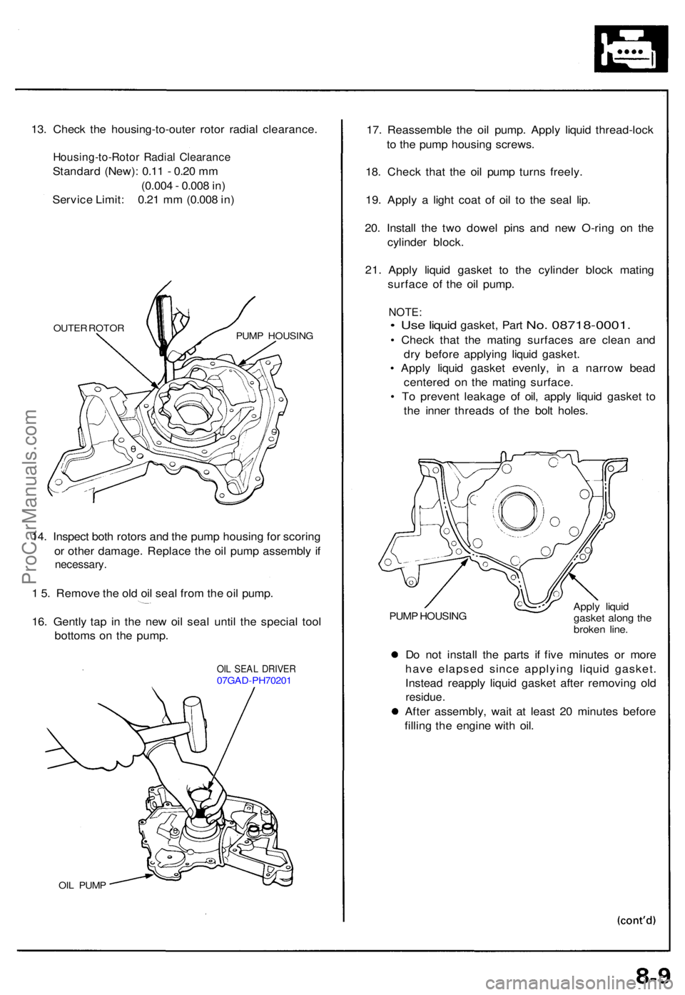 ACURA NSX 1991 Service Repair Manual 13. Chec k th e housing-to-oute r roto r radia l clearance .
Housing-to-Roto r Radia l Clearanc e
Standard (New) : 0.1 1 - 0.2 0 m m
(0.00 4 - 0.00 8 in )
Servic e Limit : 0.2 1 m m (0.00 8 in )
OUTE ACURA NSX 1991 Service Repair Manual 13. Chec k th e housing-to-oute r roto r radia l clearance .
Housing-to-Roto r Radia l Clearanc e
Standard (New) : 0.1 1 - 0.2 0 m m
(0.00 4 - 0.00 8 in )
Servic e Limit : 0.2 1 m m (0.00 8 in )
OUTE