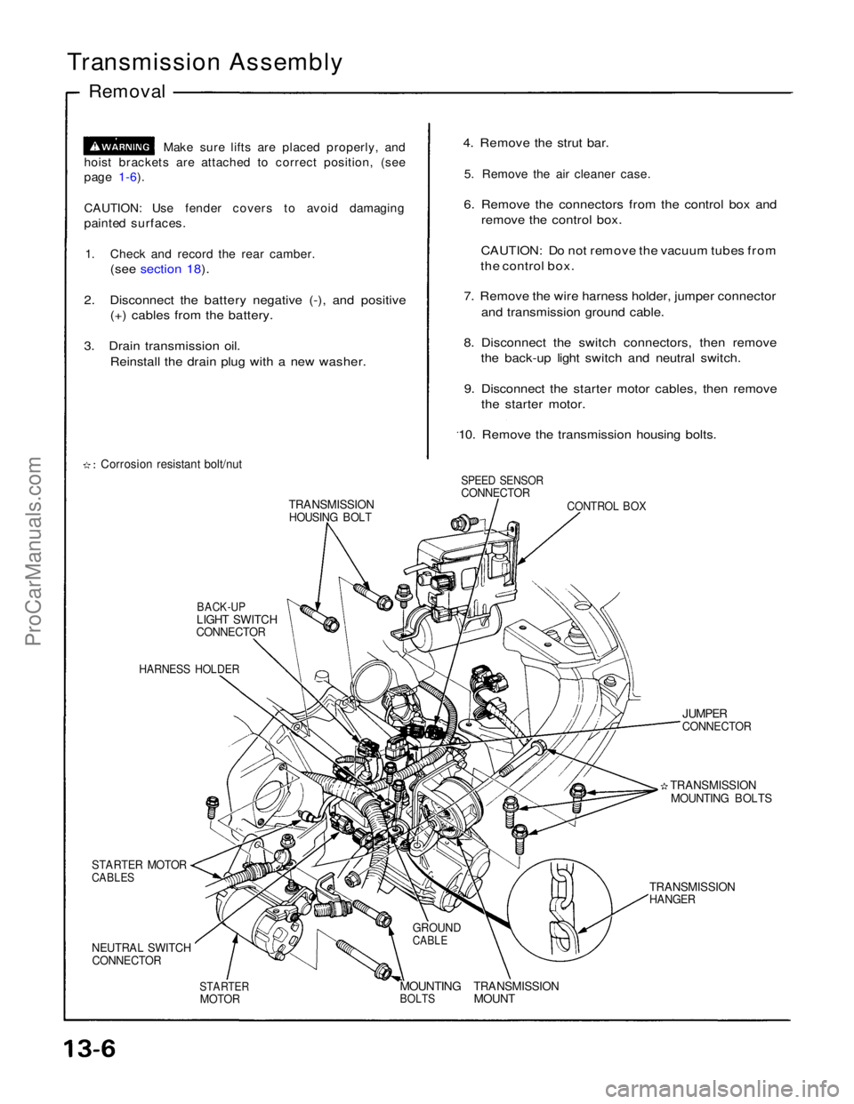 ACURA NSX 1991 Service Repair Manual
Transmission Assembly
Removal
Make sure lifts are placed properly, and
hoist brackets are attached to correct position, (see
page 1-6).
CAUTION: Use fender covers to avoid damaging
painted surf ACURA NSX 1991 Service Repair Manual
Transmission Assembly
Removal
Make sure lifts are placed properly, and
hoist brackets are attached to correct position, (see
page 1-6).
CAUTION: Use fender covers to avoid damaging
painted surf