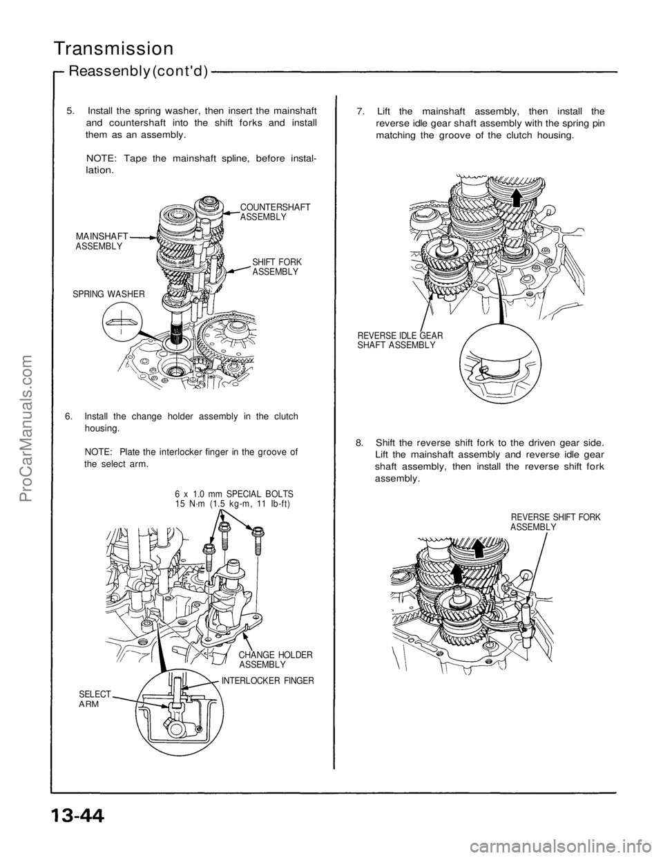 ACURA NSX 1991 Service Repair Manual
Transmission
Reassenbly (cont'd)
5. Install the spring washer, then insert the mainshaft and countershaft into the shift forks and install
them as an assembly.
NOTE: Tape the mainshaft spline, b ACURA NSX 1991 Service Repair Manual
Transmission
Reassenbly (cont'd)
5. Install the spring washer, then insert the mainshaft and countershaft into the shift forks and install
them as an assembly.
NOTE: Tape the mainshaft spline, b