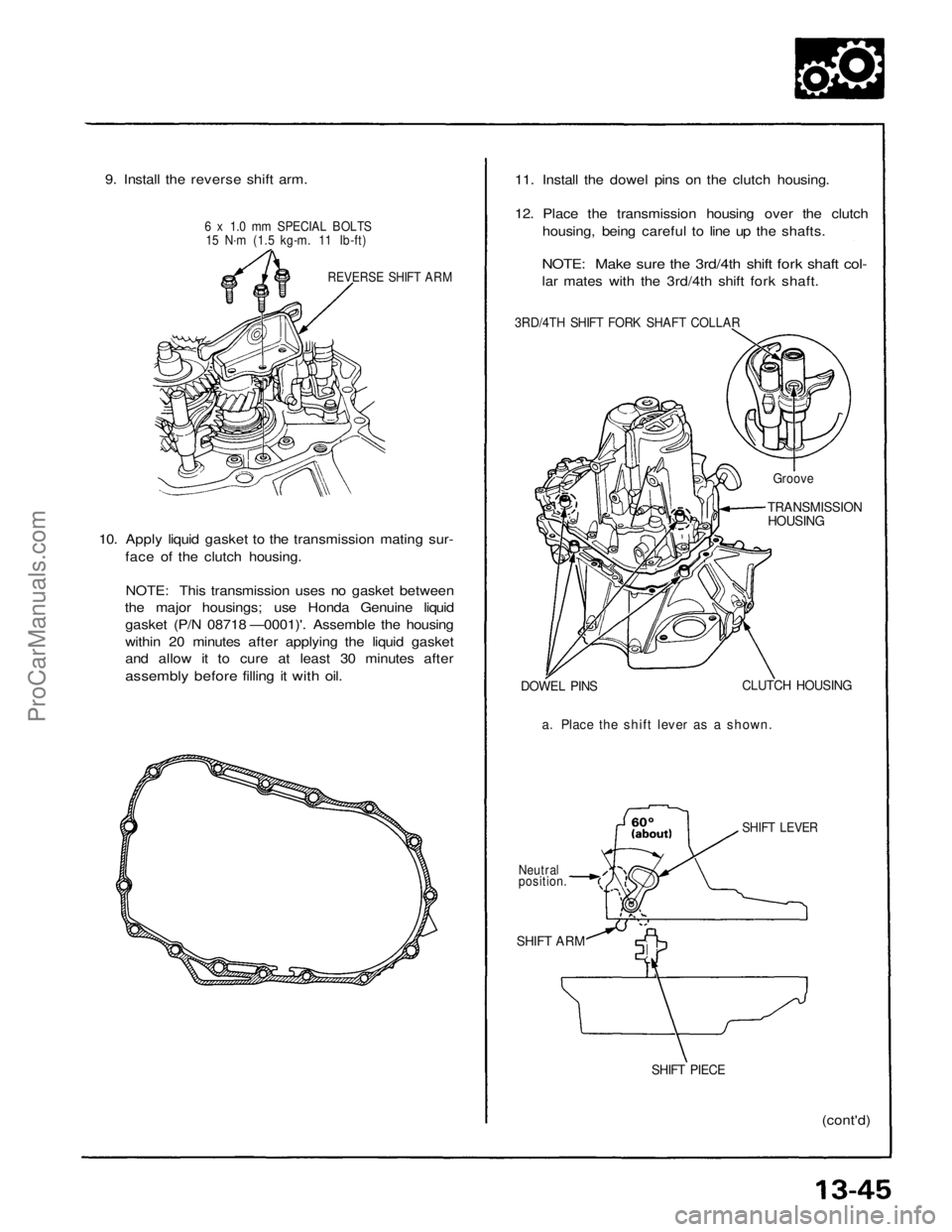 ACURA NSX 1991 Service Repair Manual
9. Install the reverse shift arm.
6 x 1.0 mm SPECIAL BOLTS
15 N·m (1.5 kg-m. 11 Ib-ft)
REVERSE SHIFT ARM
10. Apply liquid gasket to the transmission mating sur-
face of the clutch housing.
NOT ACURA NSX 1991 Service Repair Manual
9. Install the reverse shift arm.
6 x 1.0 mm SPECIAL BOLTS
15 N·m (1.5 kg-m. 11 Ib-ft)
REVERSE SHIFT ARM
10. Apply liquid gasket to the transmission mating sur-
face of the clutch housing.
NOT