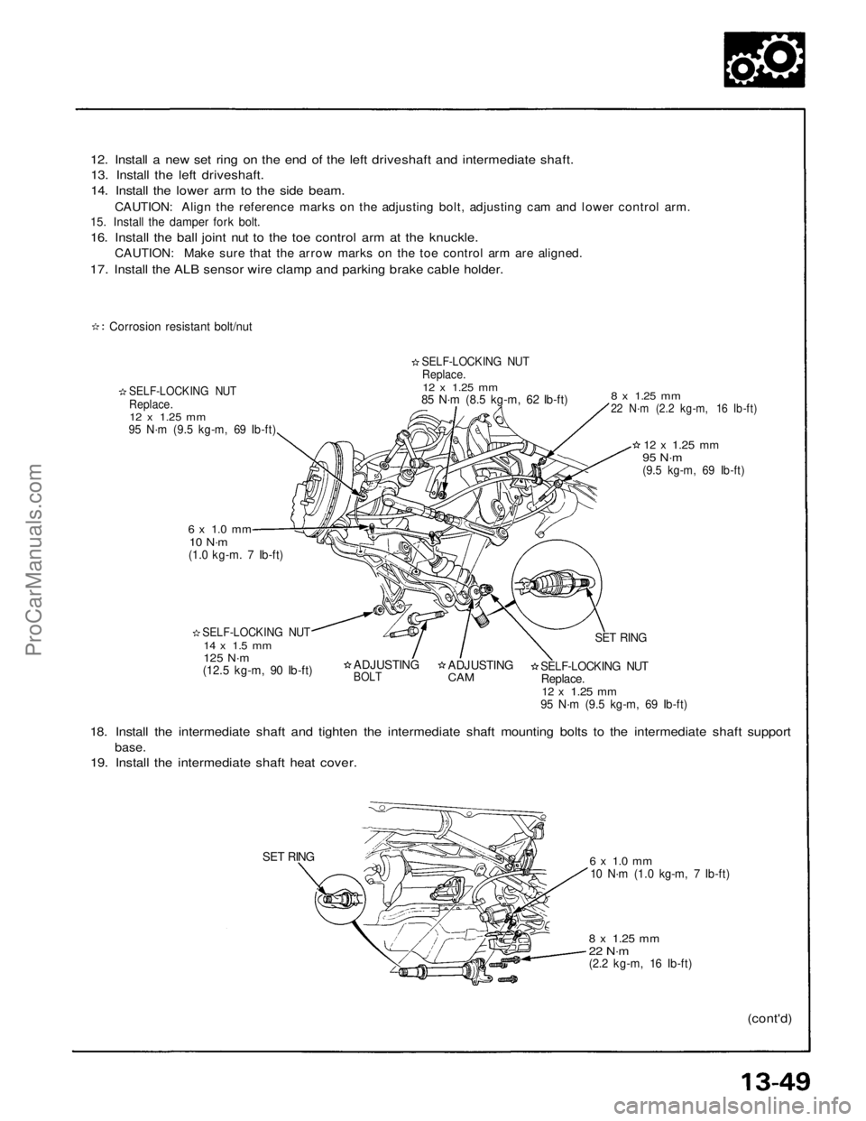 ACURA NSX 1991 Service Repair Manual
12. Install a new set ring on the end of the left driveshaft and intermediate shaft.
13. Install the left driveshaft.
14. Install the lower arm to the side beam.
CAUTION: Align the reference marks o ACURA NSX 1991 Service Repair Manual
12. Install a new set ring on the end of the left driveshaft and intermediate shaft.
13. Install the left driveshaft.
14. Install the lower arm to the side beam.
CAUTION: Align the reference marks o