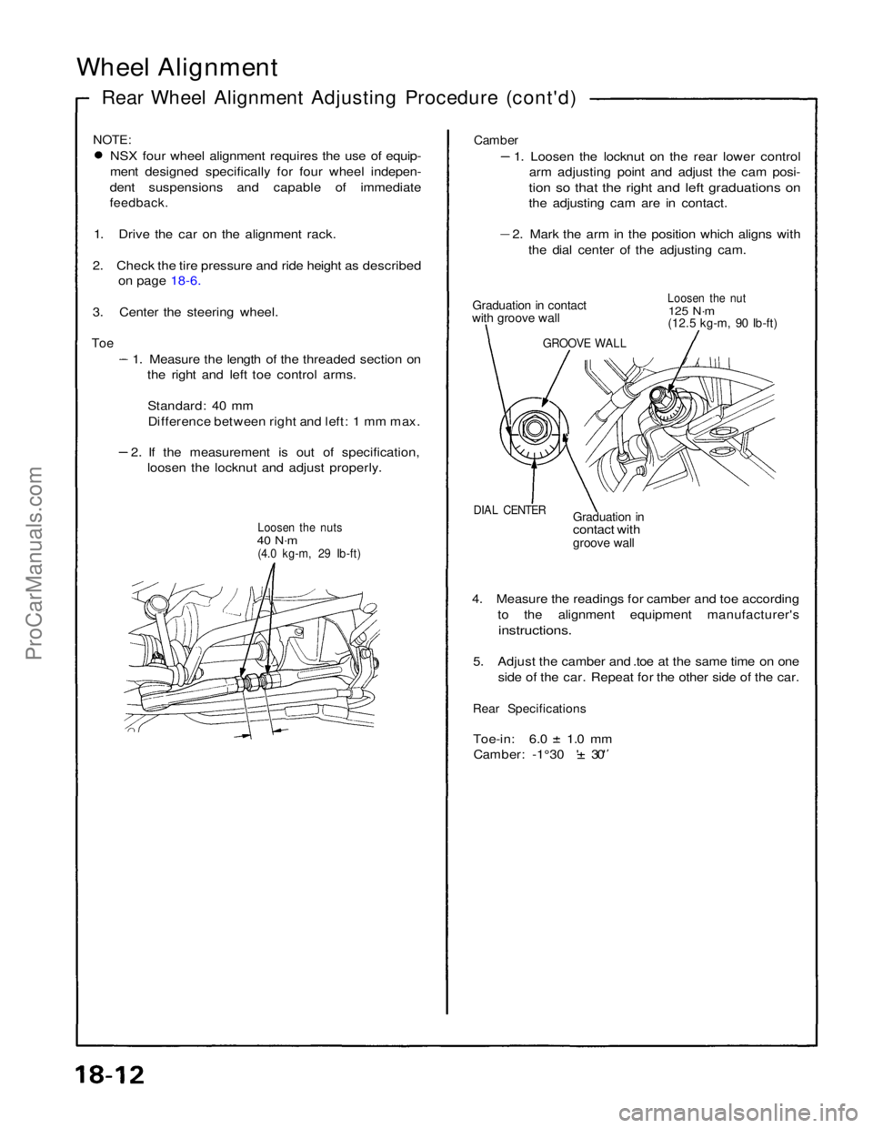 ACURA NSX 1991 Service Repair Manual
Wheel Alignment
Rear Wheel Alignment Adjusting Procedure (cont'd)
NOTE:
NSX four wheel alignment requires the use of equip-
ment designed specifically for four wheel indepen-
dent suspensions ACURA NSX 1991 Service Repair Manual
Wheel Alignment
Rear Wheel Alignment Adjusting Procedure (cont'd)
NOTE:
NSX four wheel alignment requires the use of equip-
ment designed specifically for four wheel indepen-
dent suspensions