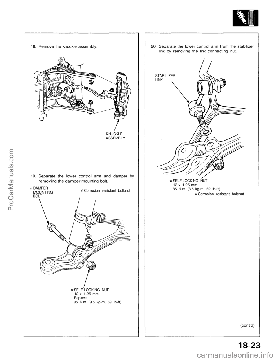 ACURA NSX 1991 Service Repair Manual
18. Remove the knuckle assembly.
KNUCKLE
ASSEMBLY
19. Separate the lower control arm and damper by
removing the damper mounting bolt.
DAMPER
MOUNTING
BOLT
Corrosion resistant bolt/nut
SELF-LO ACURA NSX 1991 Service Repair Manual
18. Remove the knuckle assembly.
KNUCKLE
ASSEMBLY
19. Separate the lower control arm and damper by
removing the damper mounting bolt.
DAMPER
MOUNTING
BOLT
Corrosion resistant bolt/nut
SELF-LO
