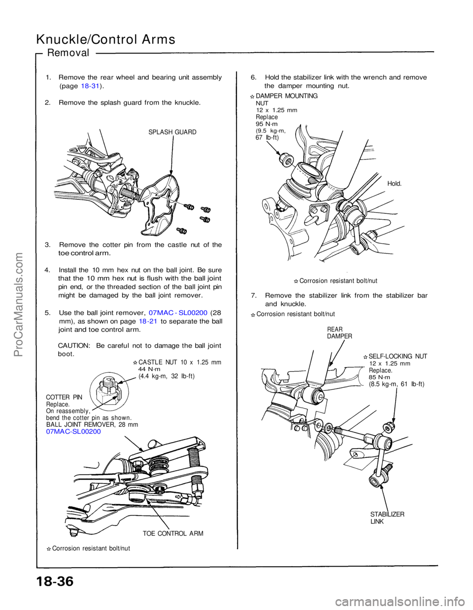 ACURA NSX 1991 Service Repair Manual
Knuckle/Control Arms
Removal
1. Remove the rear wheel and bearing unit assembly (page 18-31).
2. Remove the splash guard from the knuckle.
SPLASH GUARD
3. Remove the cotter pin from the castle nu ACURA NSX 1991 Service Repair Manual
Knuckle/Control Arms
Removal
1. Remove the rear wheel and bearing unit assembly (page 18-31).
2. Remove the splash guard from the knuckle.
SPLASH GUARD
3. Remove the cotter pin from the castle nu