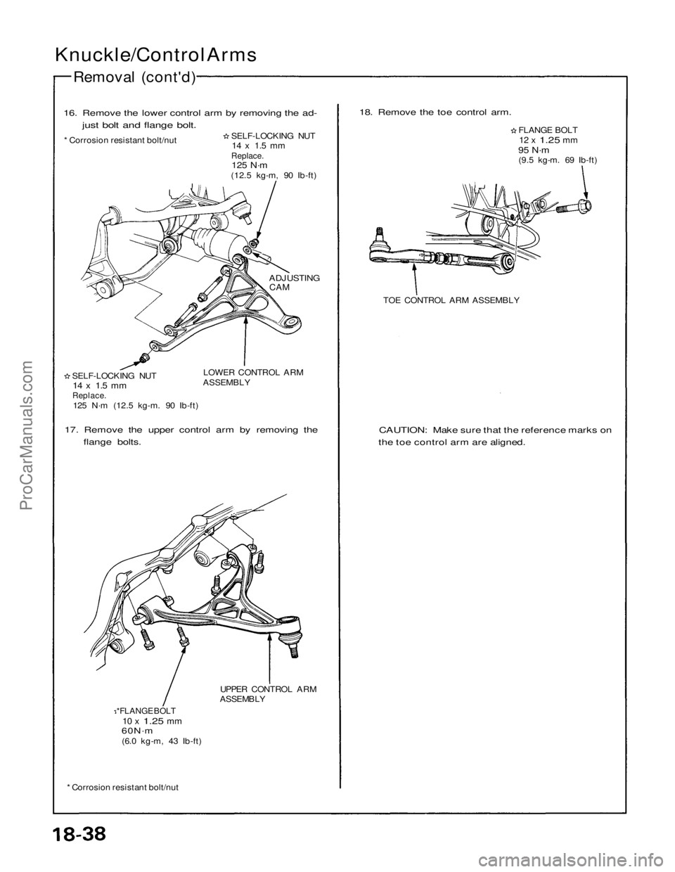 ACURA NSX 1991 Service Repair Manual
Knuckle/Control Arms
Removal (cont'd)
16. Remove the lower control arm by removing the ad-
just bolt and flange bolt.
* Corrosion resistant bolt/nut
SELF-LOCKING NUT
14 x 1.5 mm
Replace.
ACURA NSX 1991 Service Repair Manual
Knuckle/Control Arms
Removal (cont'd)
16. Remove the lower control arm by removing the ad-
just bolt and flange bolt.
* Corrosion resistant bolt/nut
SELF-LOCKING NUT
14 x 1.5 mm
Replace.