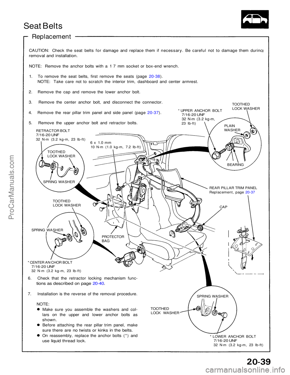ACURA NSX 1991 Service Repair Manual
Seat Belts
Replacement
CAUTION: Check the seat belts for damage and replace them if necessary. Be careful not to damage them durinc
removal and installation.
NOTE: Remove the anchor bolts with a ACURA NSX 1991 Service Repair Manual
Seat Belts
Replacement
CAUTION: Check the seat belts for damage and replace them if necessary. Be careful not to damage them durinc
removal and installation.
NOTE: Remove the anchor bolts with a