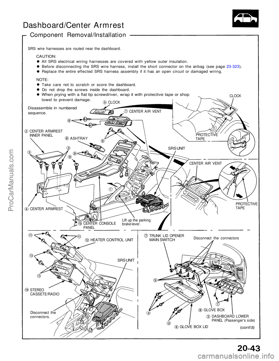 ACURA NSX 1991 Service Repair Manual
Dashboard/Center Armrest
Component Removal/Installation
SRS wire harnesses are routed near the dashboard.
CAUTION:
All SRS electrical wiring harnesses are covered with yellow outer insulation.Befo ACURA NSX 1991 Service Repair Manual
Dashboard/Center Armrest
Component Removal/Installation
SRS wire harnesses are routed near the dashboard.
CAUTION:
All SRS electrical wiring harnesses are covered with yellow outer insulation.Befo