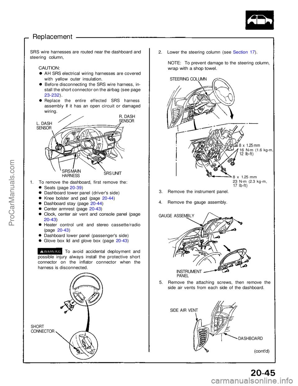 ACURA NSX 1991 Service Repair Manual
Replacement
SRS wire harnesses are routed near the dashboard and
steering column,
CAUTION:
AH SRS electrical wiring harnesses are covered
with yellow outer insulation.
Before disconnecting the SRS ACURA NSX 1991 Service Repair Manual
Replacement
SRS wire harnesses are routed near the dashboard and
steering column,
CAUTION:
AH SRS electrical wiring harnesses are covered
with yellow outer insulation.
Before disconnecting the SRS