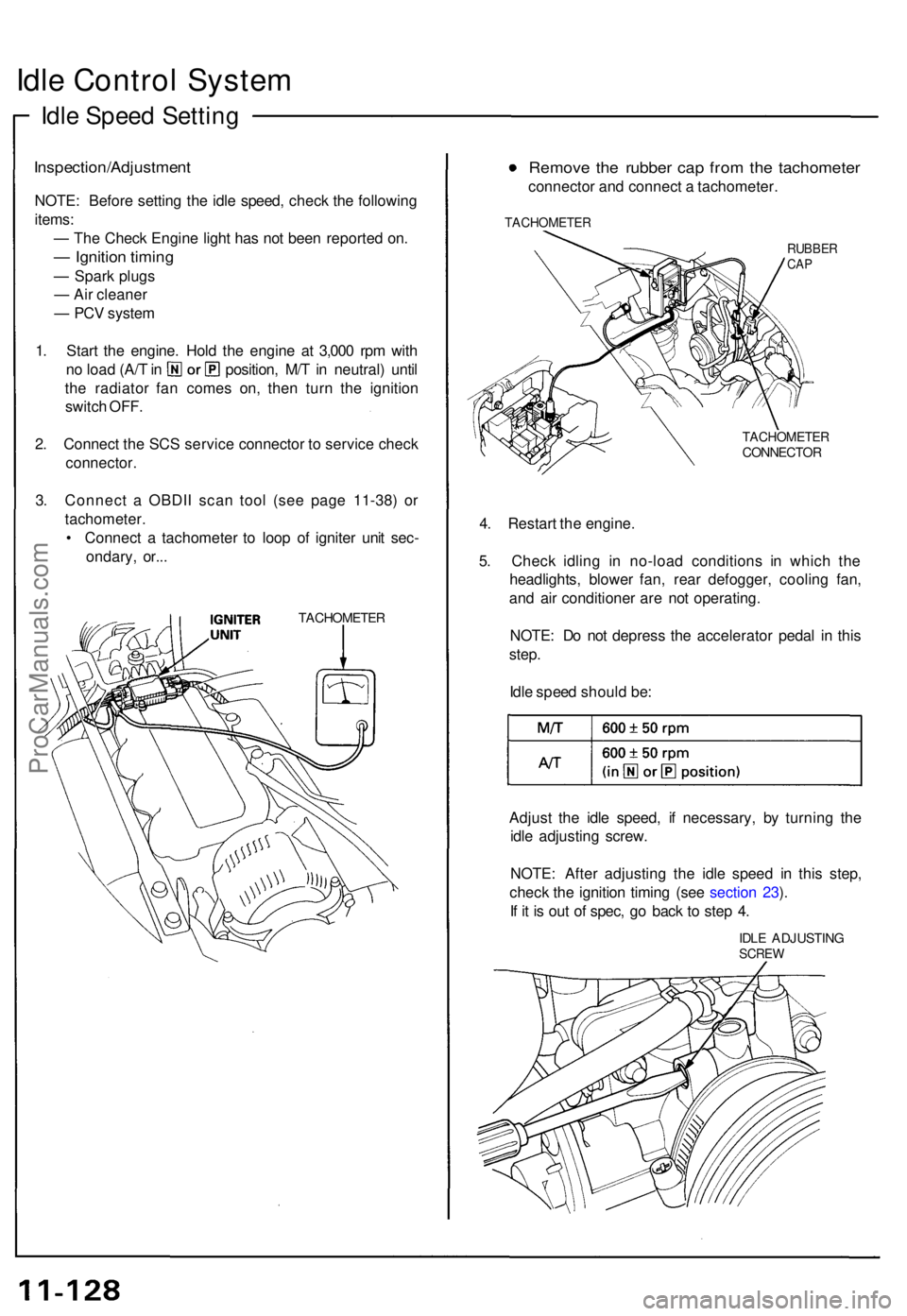 ACURA NSX 1991 Service Repair Manual Idle Contro l Syste m
Idle Spee d Settin g
Inspection/Adjustmen t
NOTE: Befor e settin g th e idl e speed , chec k th e followin g
items :
— Th e Chec k Engin e ligh t ha s no t bee n reporte d on ACURA NSX 1991 Service Repair Manual Idle Contro l Syste m
Idle Spee d Settin g
Inspection/Adjustmen t
NOTE: Befor e settin g th e idl e speed , chec k th e followin g
items :
— Th e Chec k Engin e ligh t ha s no t bee n reporte d on