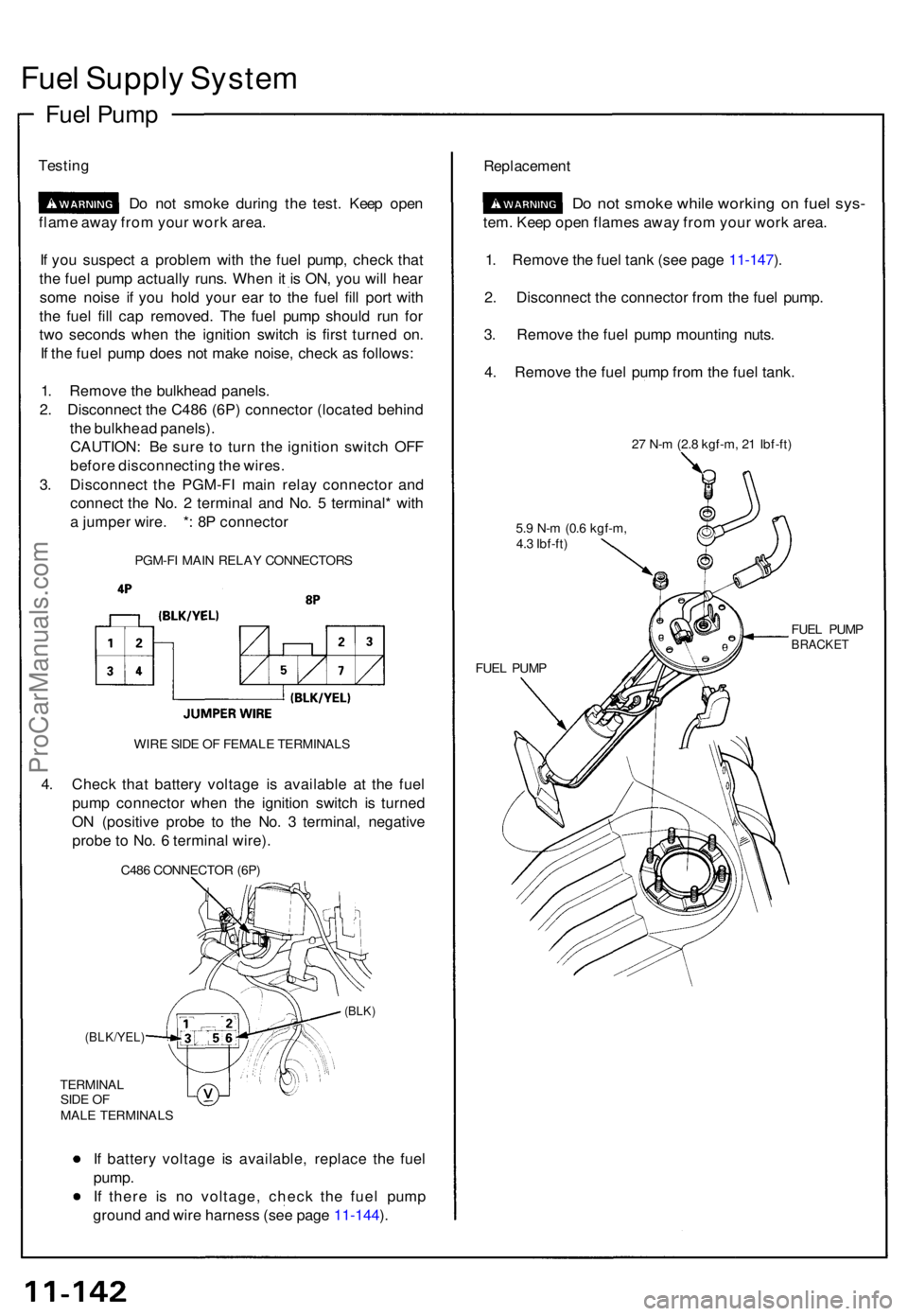 ACURA NSX 1991  Service Repair Manual Fuel Suppl y Syste m
Fuel Pum p
Testin g
Do no t smok e durin g th e test . Kee p ope n
flam e awa y fro m you r wor k area .
I f  yo u suspec t a  proble m wit h th e fue l pump , chec k tha t
th e f