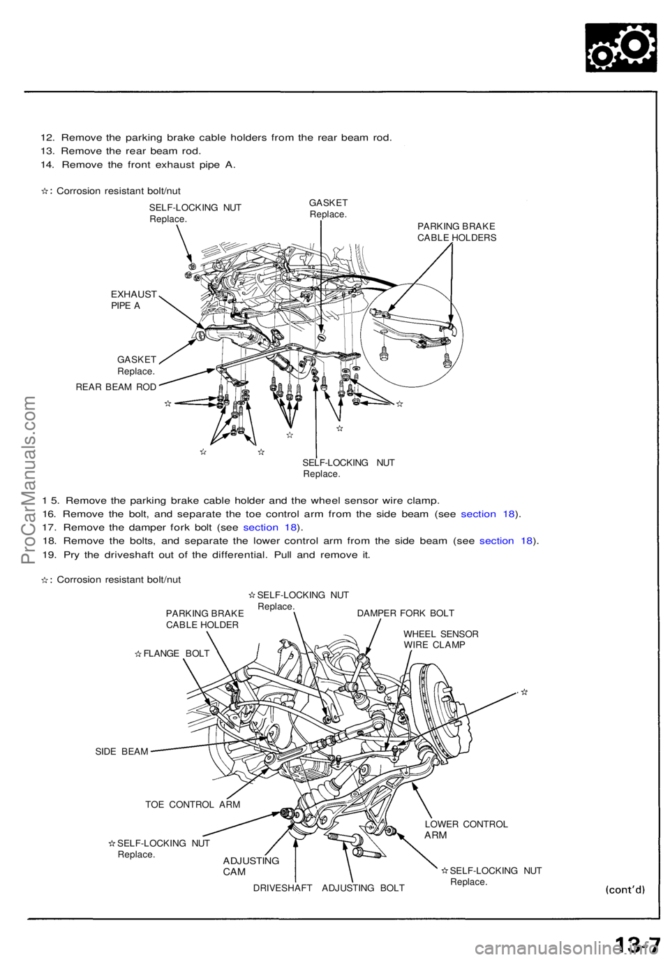 ACURA NSX 1991  Service Repair Manual 12. Remov e th e parkin g brak e cabl e holder s fro m th e rea r bea m rod .
13 . Remov e th e rea r bea m rod .
14 . Remov e th e fron t exhaus t pip e A .
Corrosio n resistan t bolt/nu t
SELF-LOCKI