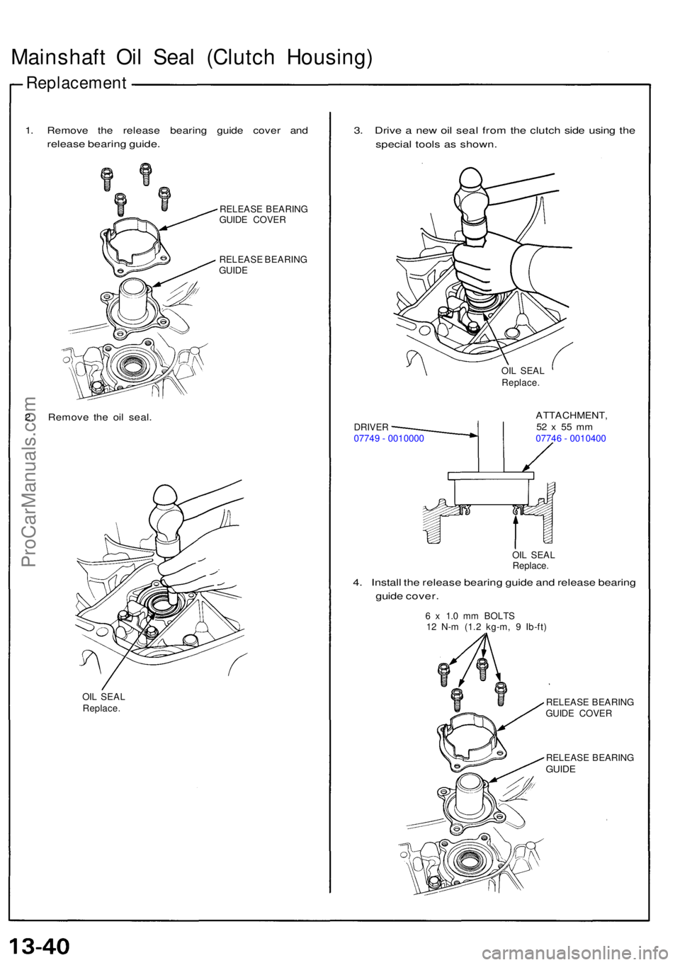 ACURA NSX 1991 Service Repair Manual Mainshaft Oi l Sea l (Clutc h Housing )
Replacemen t
1. Remov e th e releas e bearin g guid e cove r an d
releas e bearin g guide .
RELEAS E BEARIN G
GUID E COVE R
RELEAS E BEARIN G
GUID E
2. Remov e ACURA NSX 1991 Service Repair Manual Mainshaft Oi l Sea l (Clutc h Housing )
Replacemen t
1. Remov e th e releas e bearin g guid e cove r an d
releas e bearin g guide .
RELEAS E BEARIN G
GUID E COVE R
RELEAS E BEARIN G
GUID E
2. Remov e