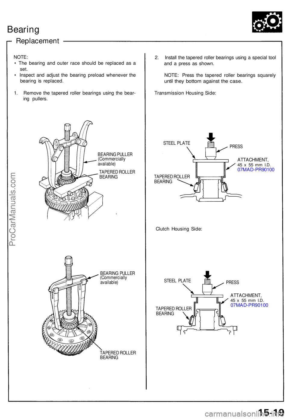ACURA NSX 1991 Service Repair Manual Bearing
Replacemen t
NOTE:
• Th e bearin g an d oute r rac e shoul d b e replace d a s a
set .
• Inspec t an d adjus t th e bearin g preloa d wheneve r th e
bearin g i s replaced .
1 . Remov e th ACURA NSX 1991 Service Repair Manual Bearing
Replacemen t
NOTE:
• Th e bearin g an d oute r rac e shoul d b e replace d a s a
set .
• Inspec t an d adjus t th e bearin g preloa d wheneve r th e
bearin g i s replaced .
1 . Remov e th