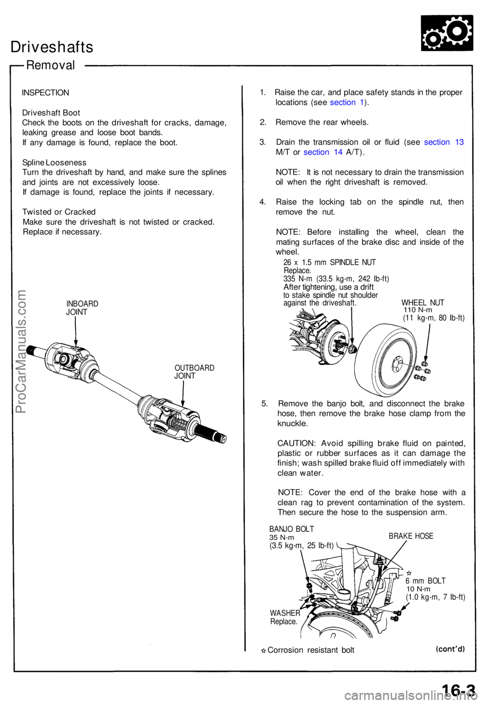 ACURA NSX 1991 Service Repair Manual Driveshafts
Removal
INSPECTIO N
Driveshaf t Boo t
Chec k th e boot s o n th e driveshaf t fo r cracks , damage ,
leakin g greas e an d loos e boo t bands .
I f an y damag e i s found , replac e th e ACURA NSX 1991 Service Repair Manual Driveshafts
Removal
INSPECTIO N
Driveshaf t Boo t
Chec k th e boot s o n th e driveshaf t fo r cracks , damage ,
leakin g greas e an d loos e boo t bands .
I f an y damag e i s found , replac e th e
