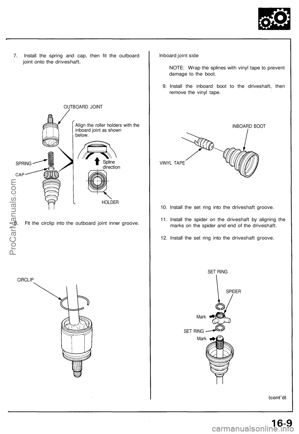 ACURA NSX 1991 Service Repair Manual
7. Install the spring and cap, then fit the outboard
joint onto the driveshaft.
OUTBOARD JOINT
Align the roller holders with the
inboard joint as shown
below.
Spline
direction
HOLDER
8. Fit ACURA NSX 1991 Service Repair Manual
7. Install the spring and cap, then fit the outboard
joint onto the driveshaft.
OUTBOARD JOINT
Align the roller holders with the
inboard joint as shown
below.
Spline
direction
HOLDER
8. Fit