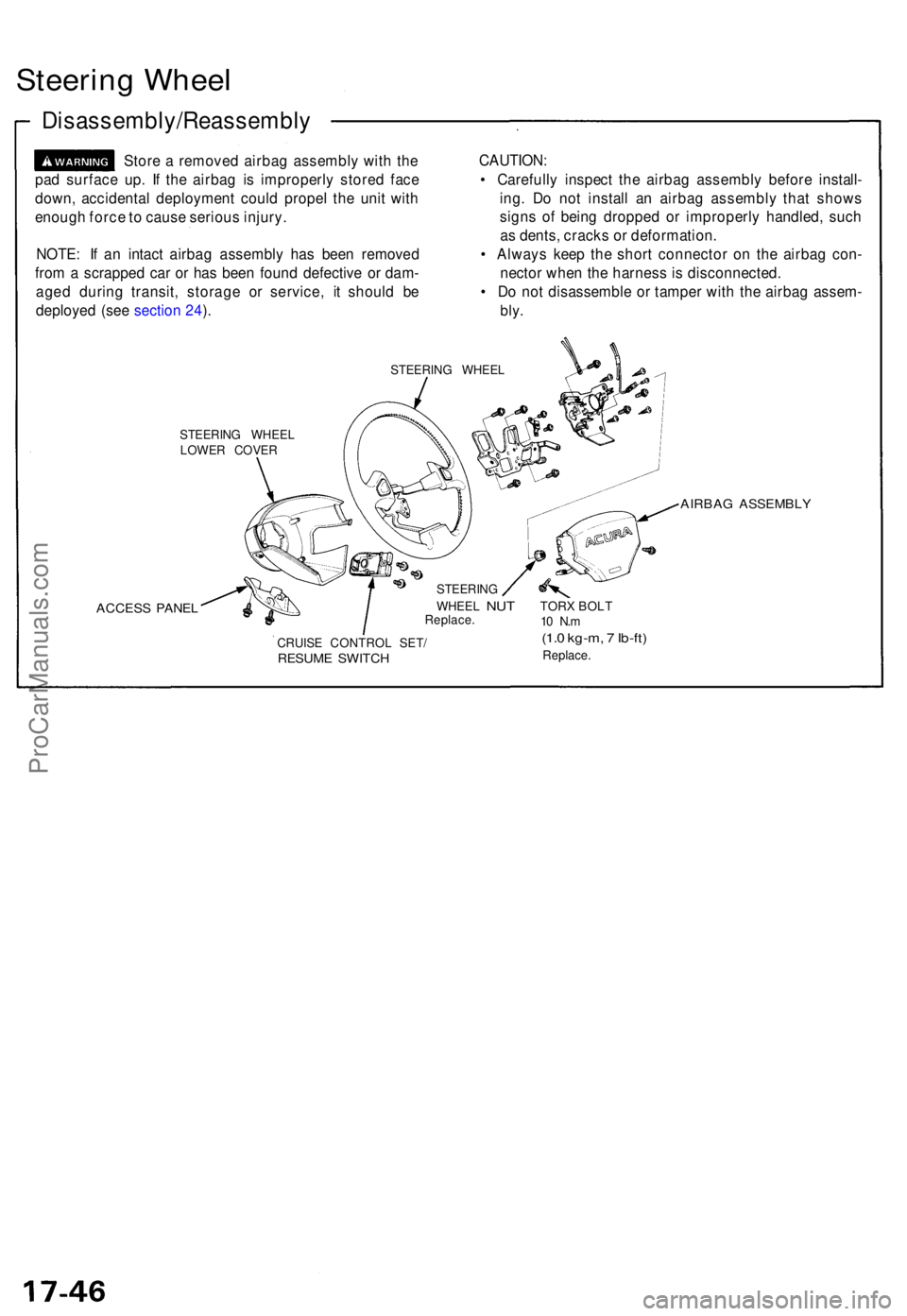ACURA NSX 1991 Service Repair Manual Steering Whee l
Disassembly/Reassembl y
Store a remove d airba g assembl y wit h th e
pa d surfac e up . I f th e airba g i s improperl y store d fac e
down , accidenta l deploymen t coul d prope l t ACURA NSX 1991 Service Repair Manual Steering Whee l
Disassembly/Reassembl y
Store a remove d airba g assembl y wit h th e
pa d surfac e up . I f th e airba g i s improperl y store d fac e
down , accidenta l deploymen t coul d prope l t