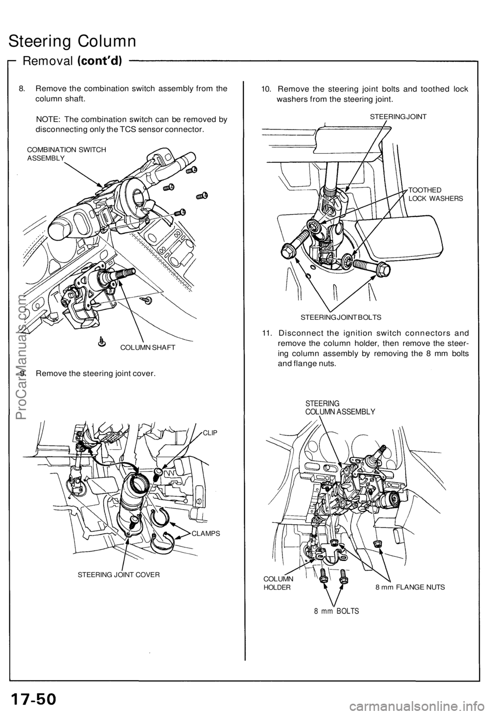 ACURA NSX 1991 Service Repair Manual Steering Colum n
Remova l
8. Remov e th e combinatio n switc h assembl y fro m th e
colum n shaft .
NOTE : Th e combinatio n switc h ca n b e remove d b y
disconnectin g onl y th e TC S senso r connec ACURA NSX 1991 Service Repair Manual Steering Colum n
Remova l
8. Remov e th e combinatio n switc h assembl y fro m th e
colum n shaft .
NOTE : Th e combinatio n switc h ca n b e remove d b y
disconnectin g onl y th e TC S senso r connec