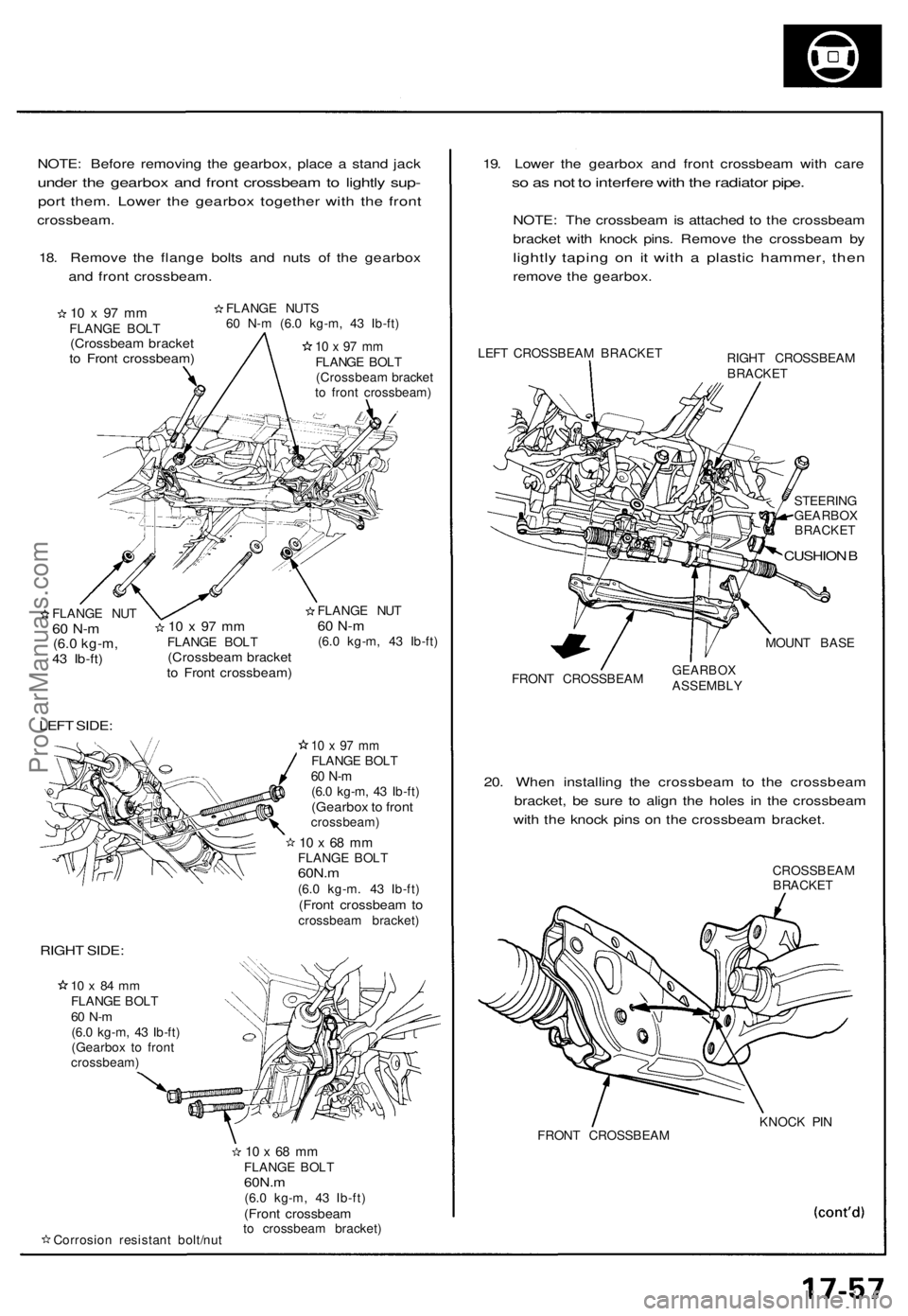 ACURA NSX 1991 Service Repair Manual
NOTE: Before removing the gearbox, place a stand jack
under the gearbox and front crossbeam to lightly sup-
port them. Lower the gearbox together with the front
crossbeam.
18. Remove the flange b ACURA NSX 1991 Service Repair Manual
NOTE: Before removing the gearbox, place a stand jack
under the gearbox and front crossbeam to lightly sup-
port them. Lower the gearbox together with the front
crossbeam.
18. Remove the flange b